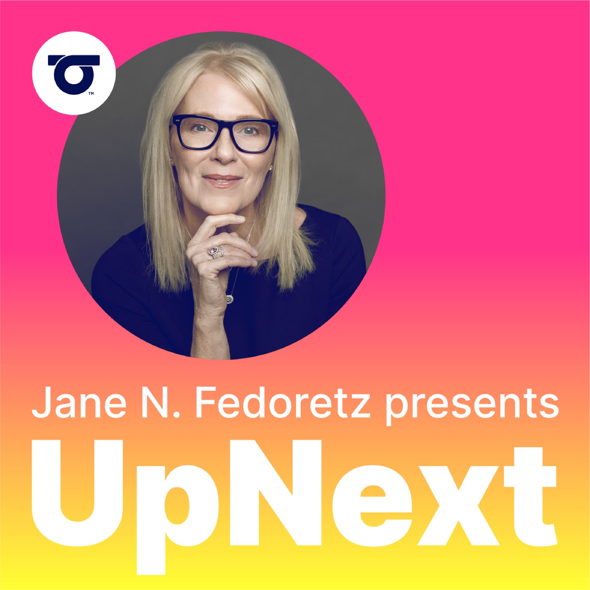 UpNext with Jane N. Fedoretz - Podcasts