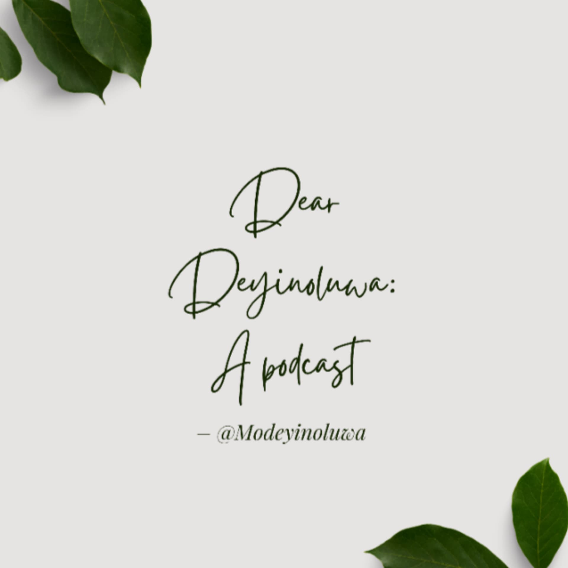 Dear Deyinoluwa, - Podcasts
