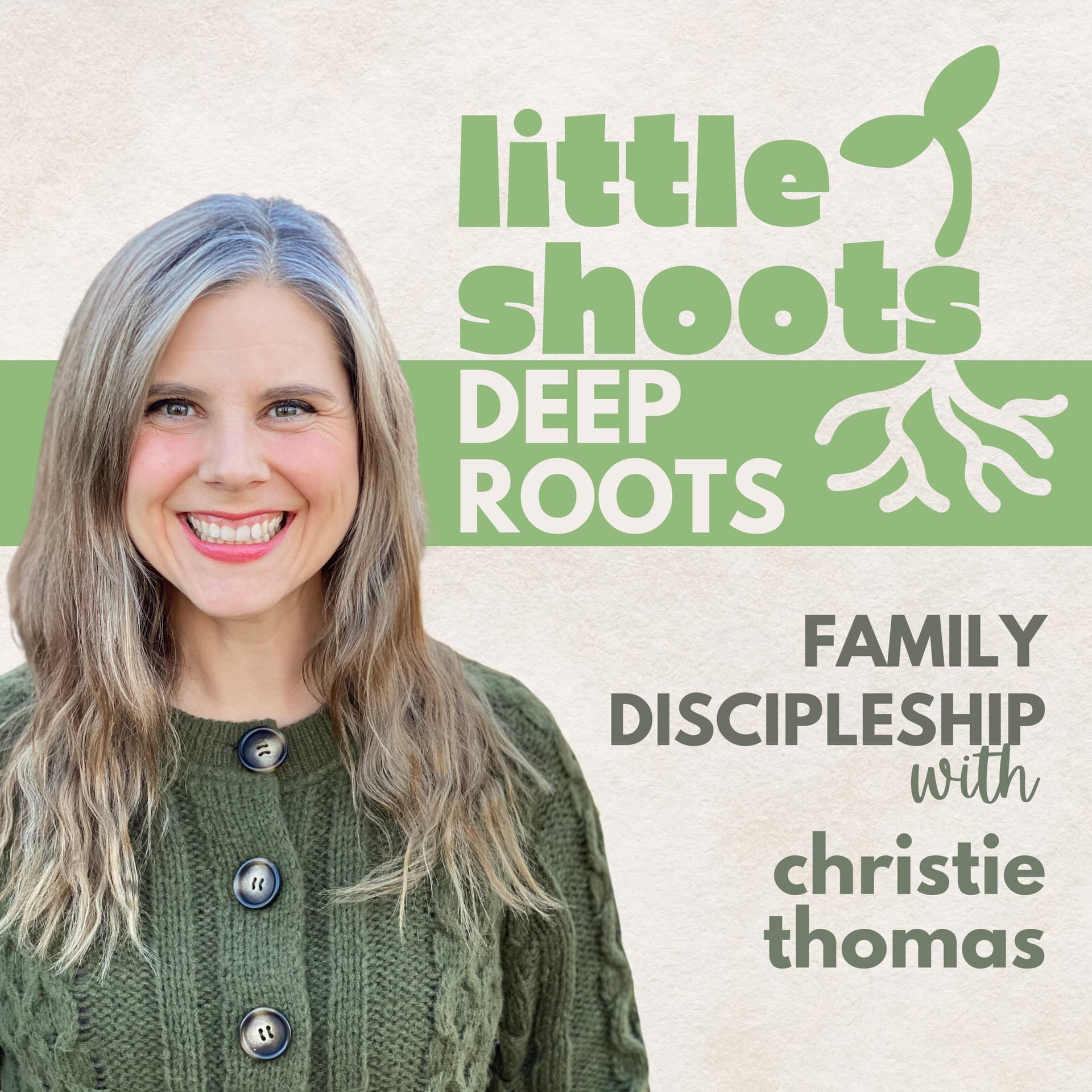 Little Shoots, Deep Roots - Podcasts