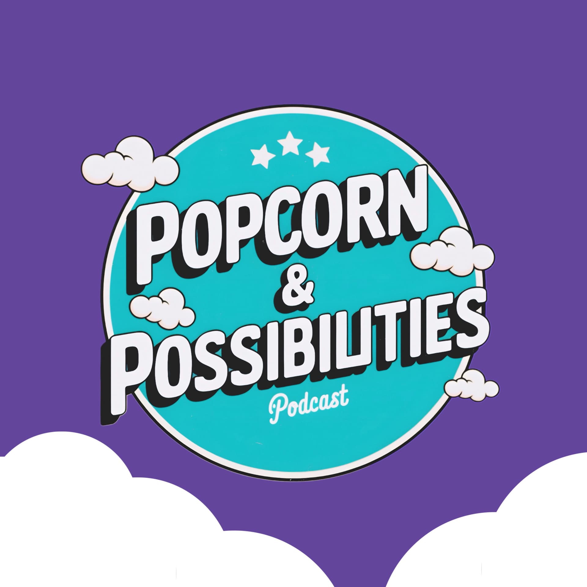 Popcorn and Possibilities - Podcasts