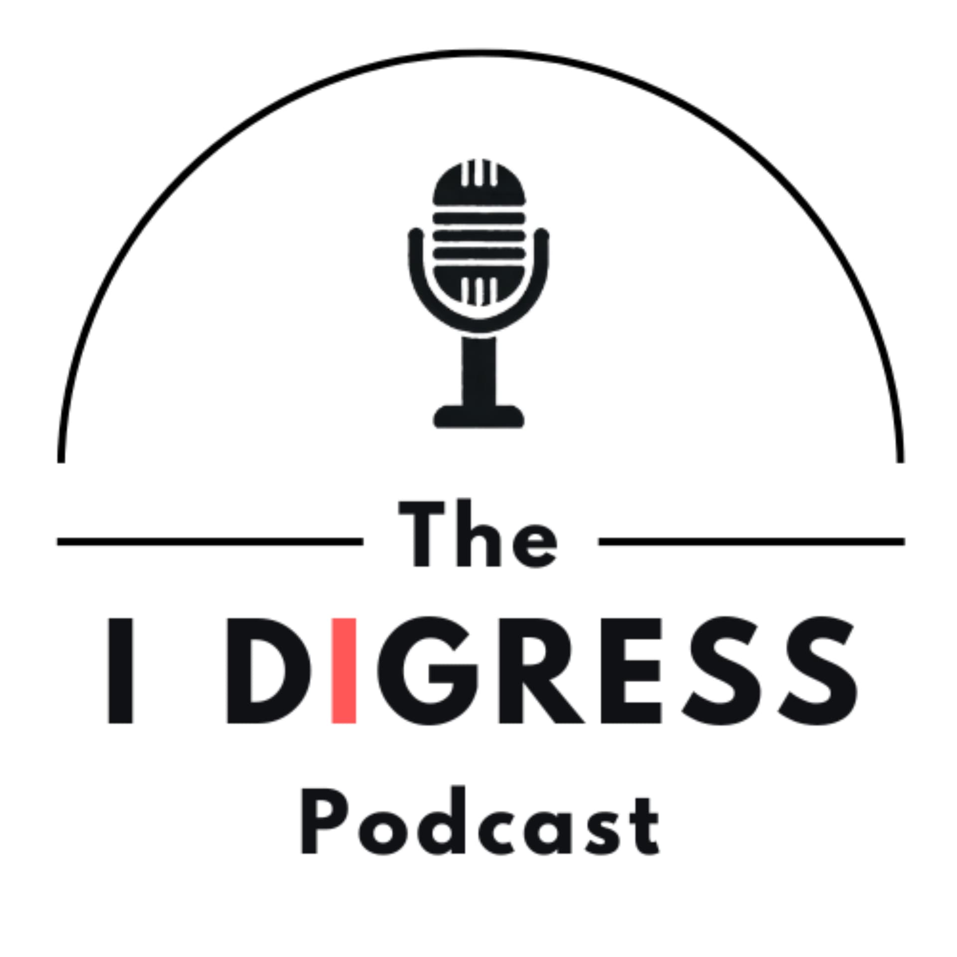 The I Digress Podcast - Podcasts