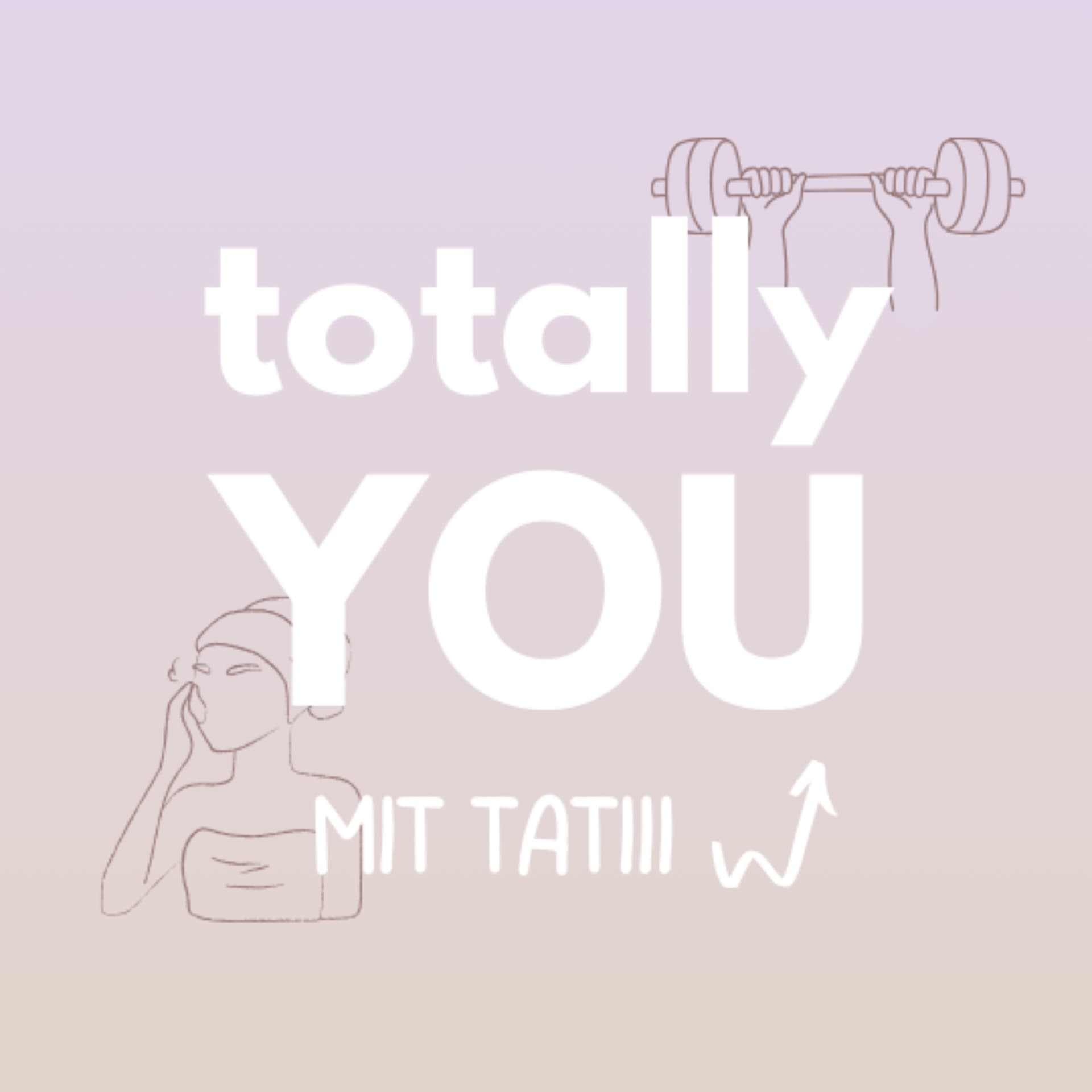 totally YOU and tati - Podcasts