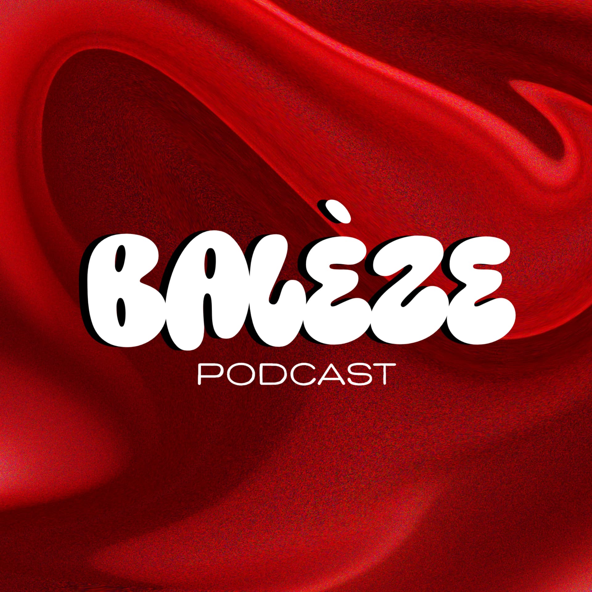 Balèze Podcast - Podcasts
