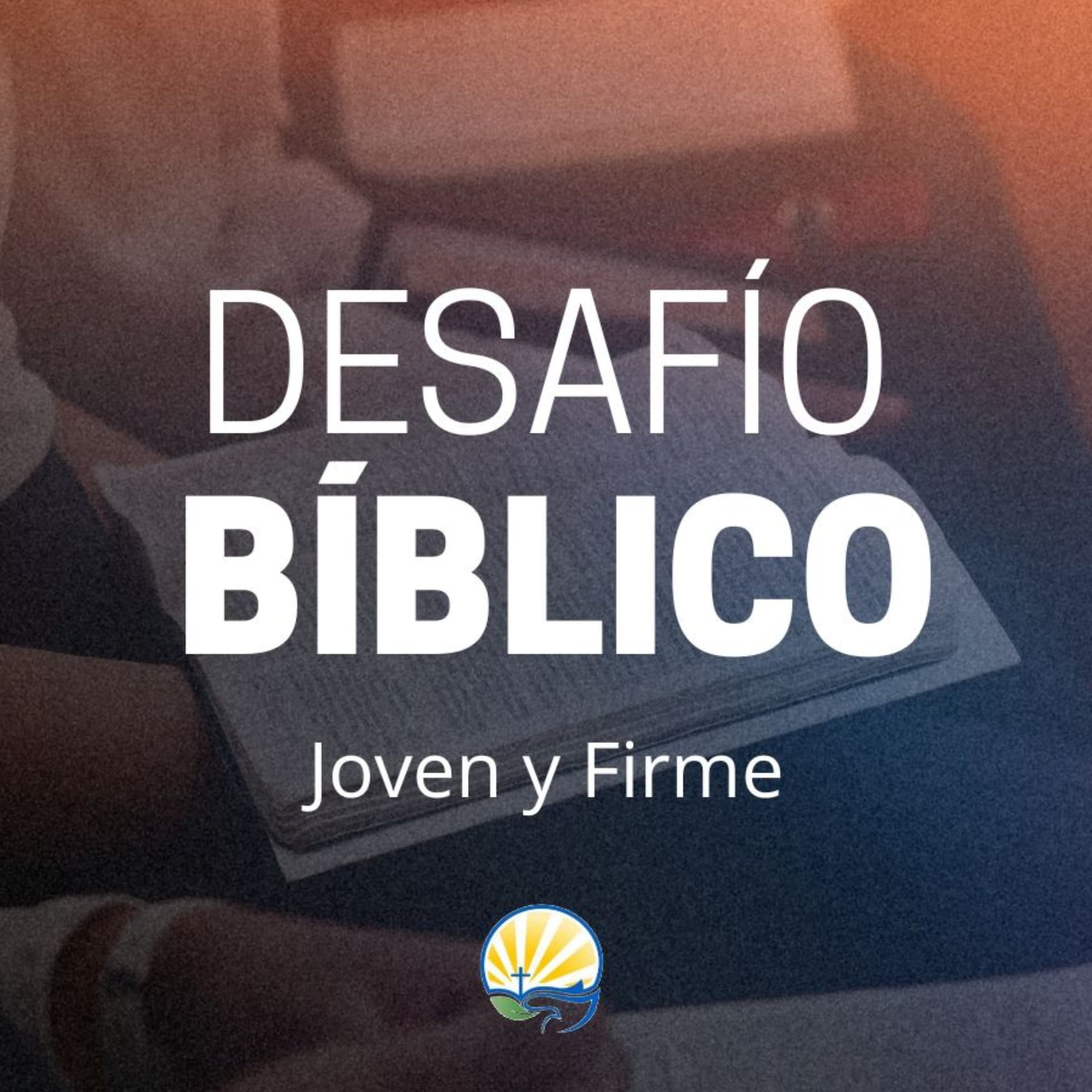 Desafío Bíblico: Joven y Firme - Podcasts