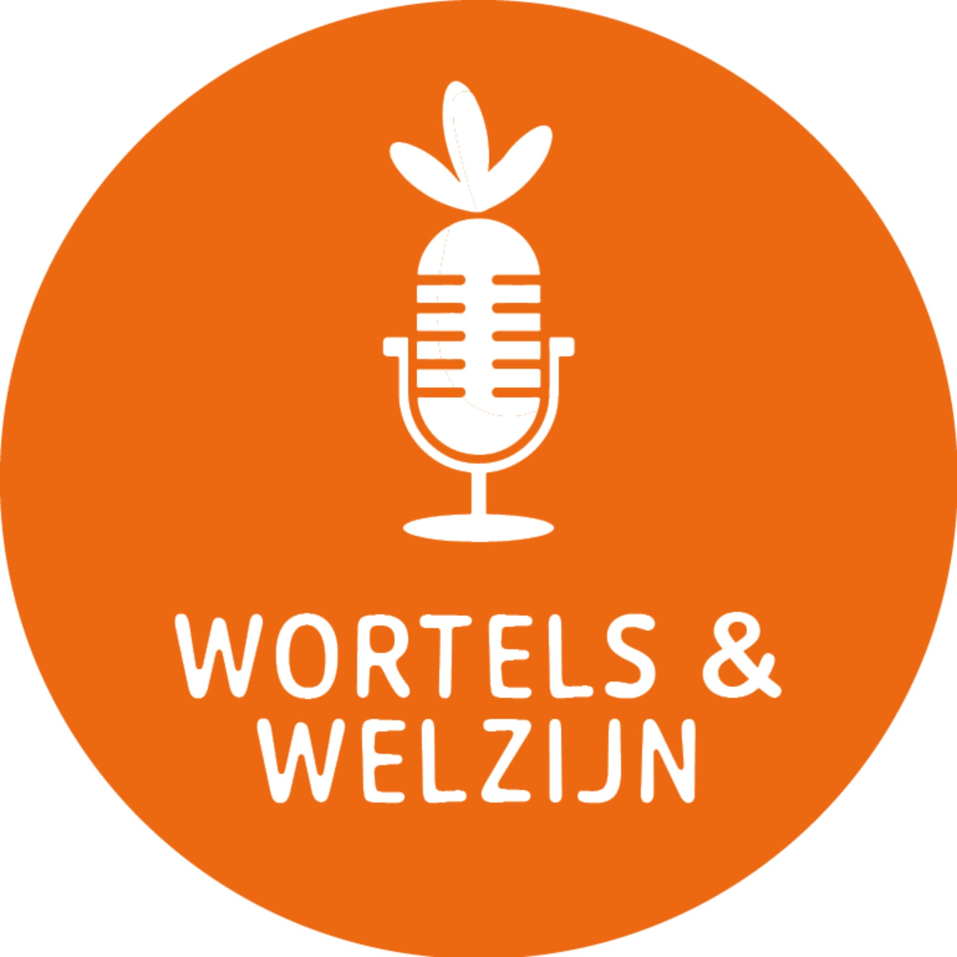 Wortels en Welzijn | gesprekken over natuurvoeding en vitaliteit - Podcast