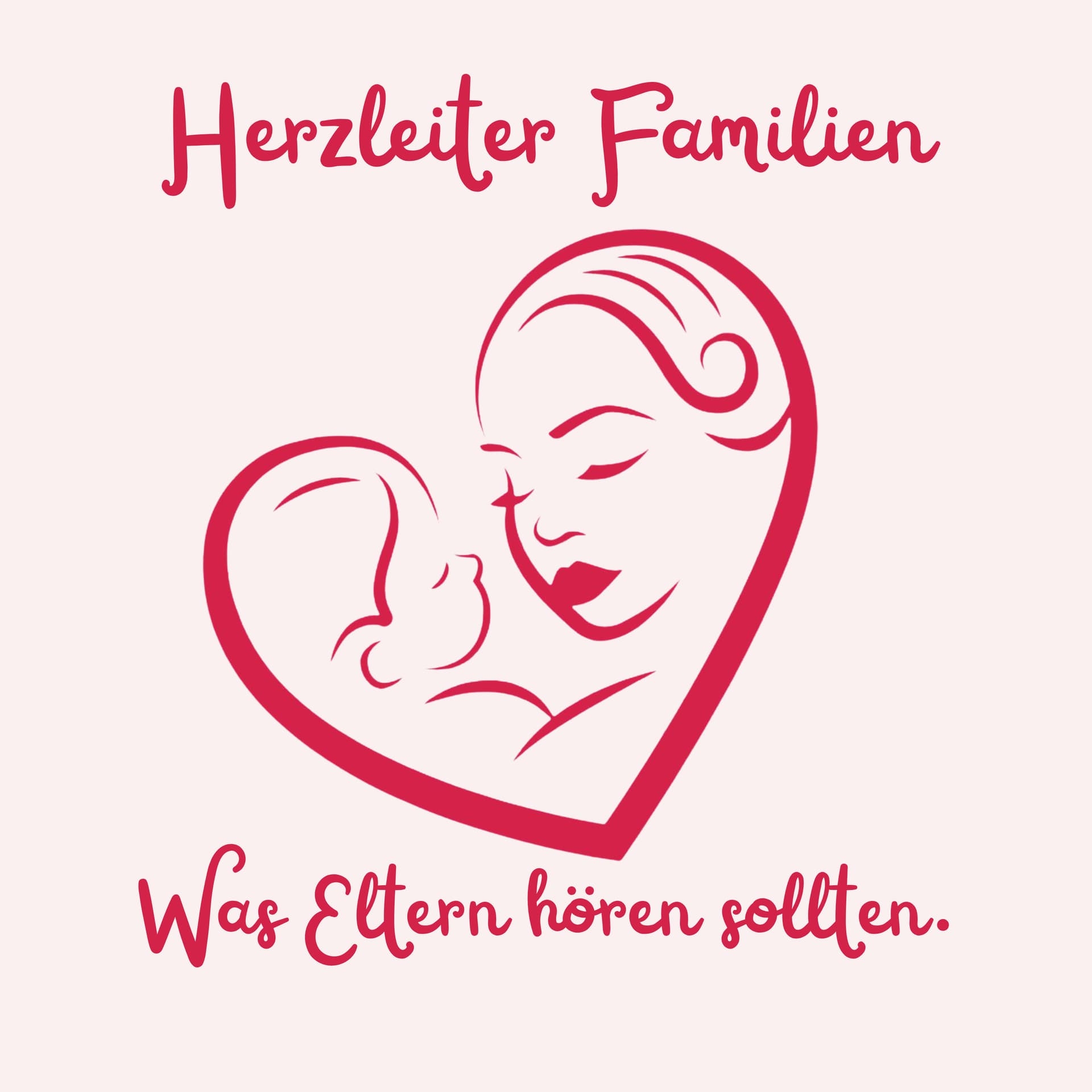 Herzleiter Familien- was Eltern hören sollten. - Podcast