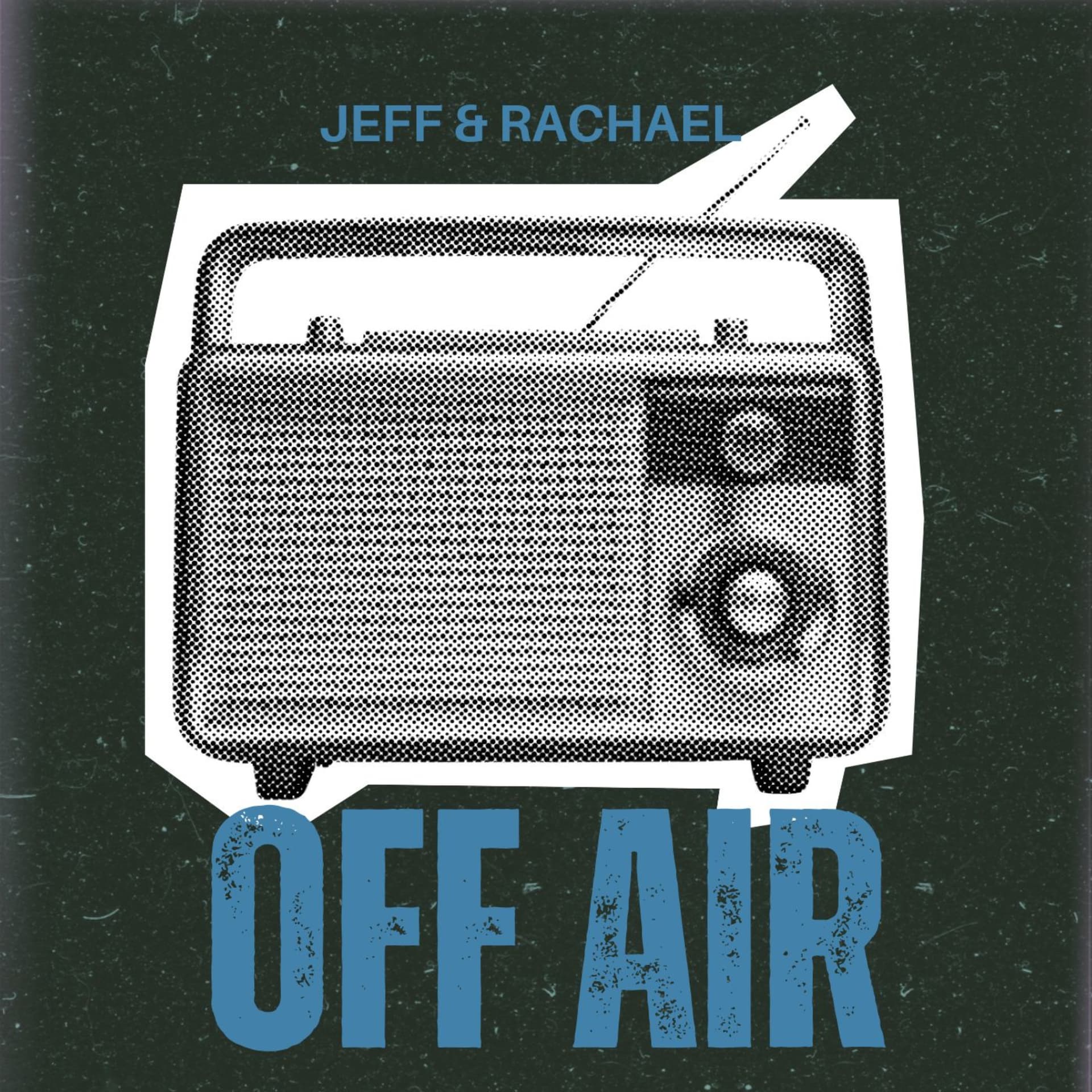 Off Air with Jeff and Rachael - Podcasts