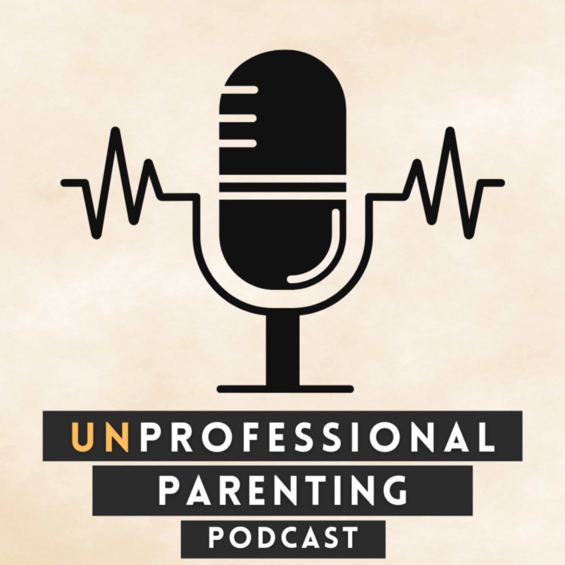 UnProfessional Parenting - Podcasts
