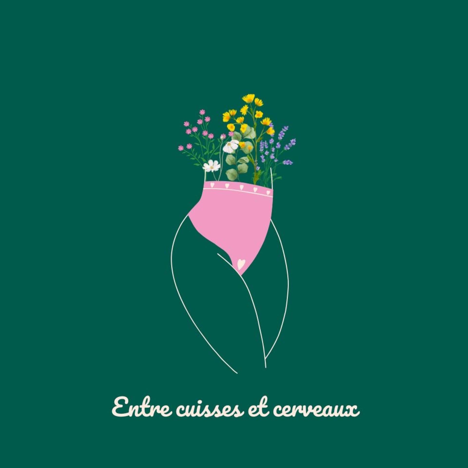 Entre cuisses et cerveaux - Podcasts