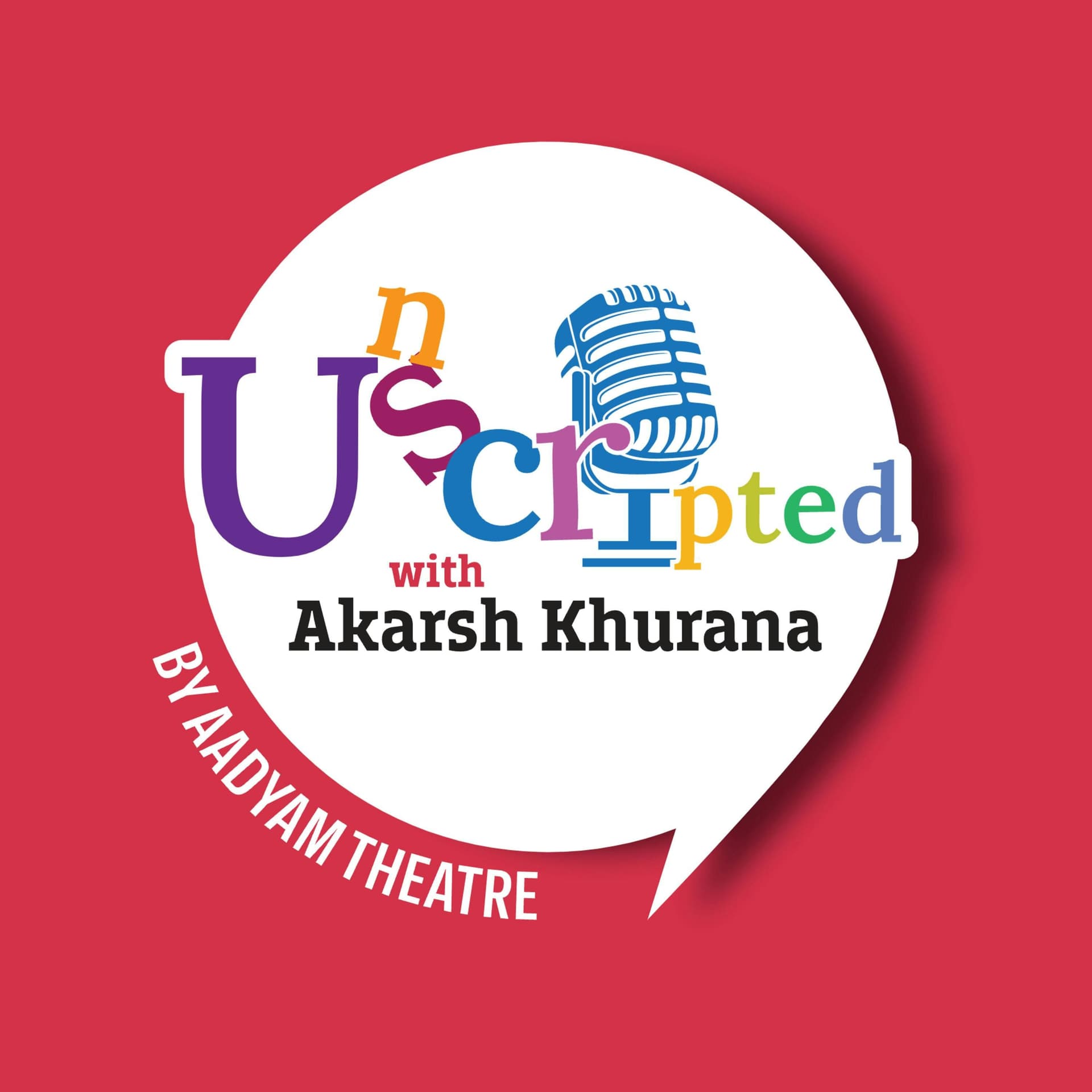 Unscripted with Akarsh Khurana - Podcasts