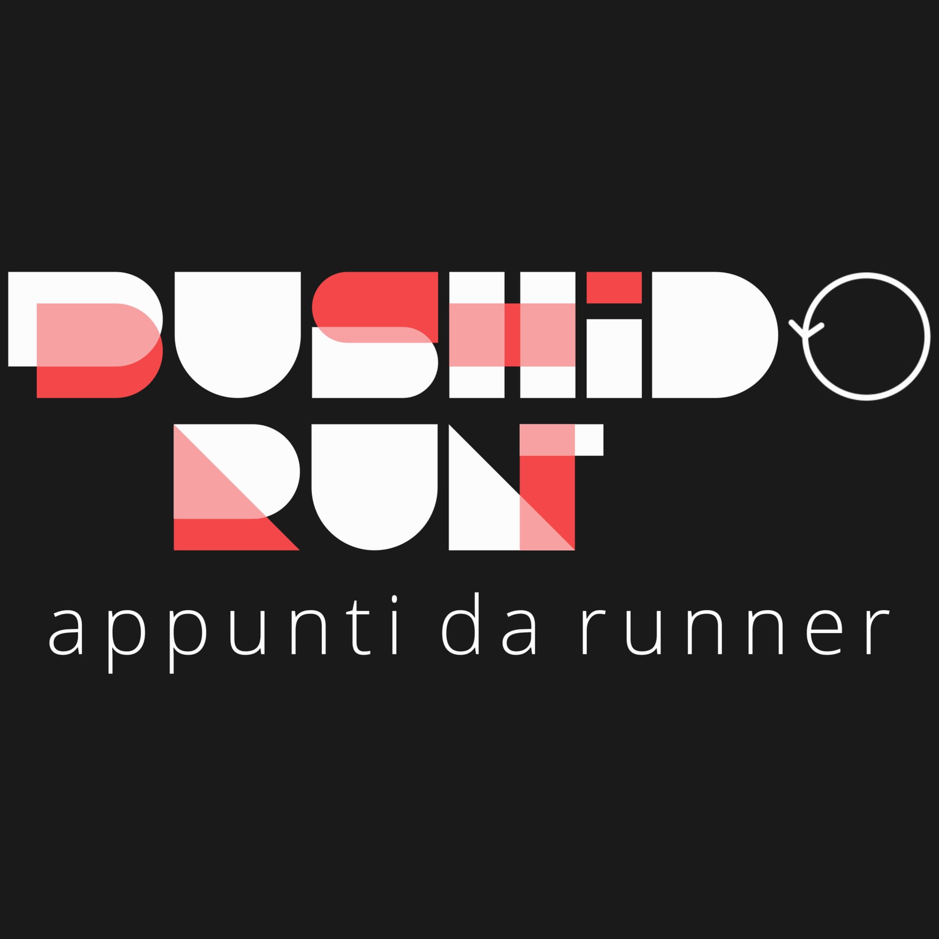 Bushido Run - Lo Zen di un Ultra Runner e l'arte del running - Podcast