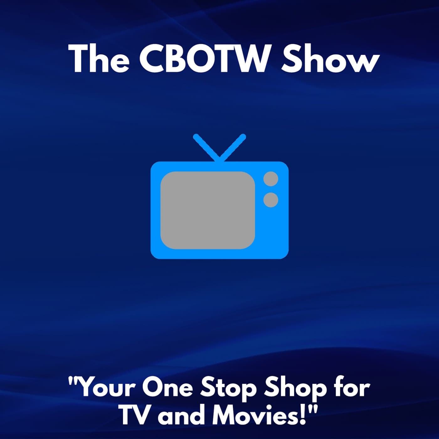 The CBOTW Show - Podcasts