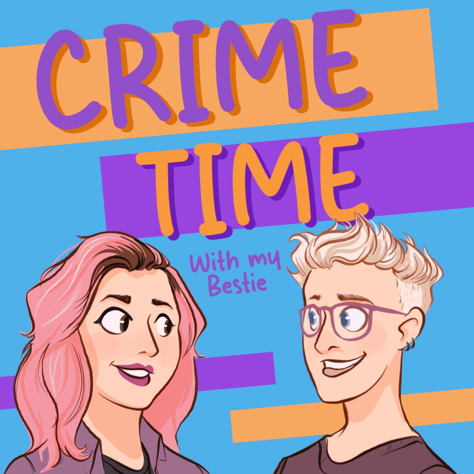 Crime Time with My Bestie - Podcasts