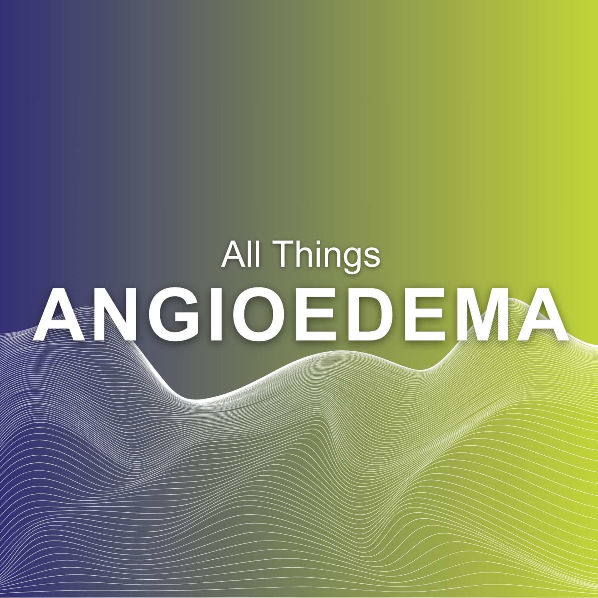 All Things Angioedema – Learning about angioedema with Dr. Thomas Buttgereit - Podcasts