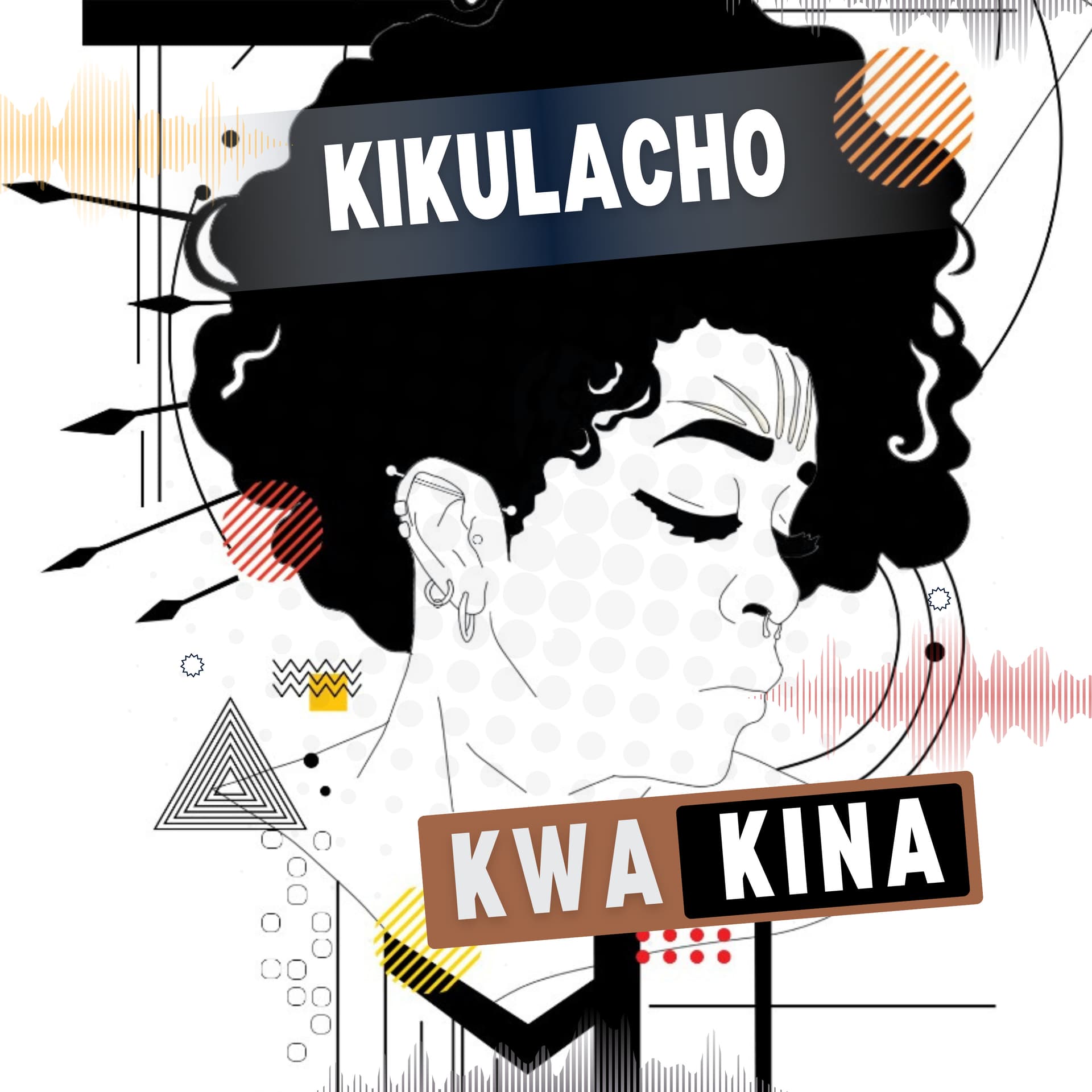 Kikulacho Kwa Kina - Podcasts