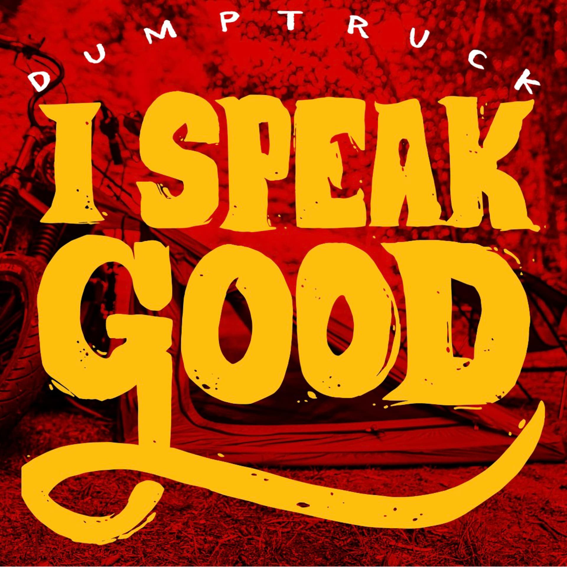 I Speak Good with Dumptruck - Podcasts