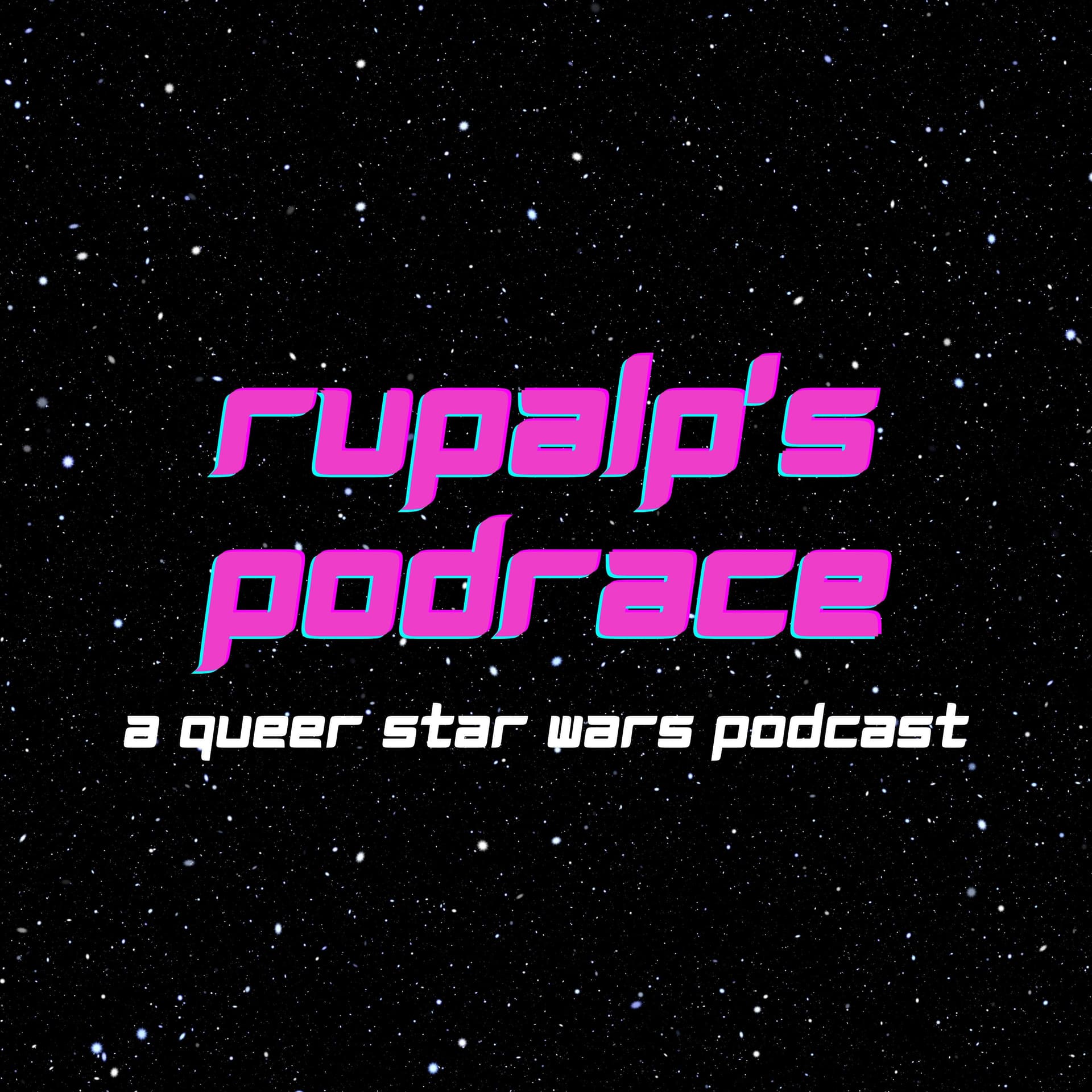 RuPalp's Podrace: A Queer Star Wars & Pop Culture Podcast - Podcasts