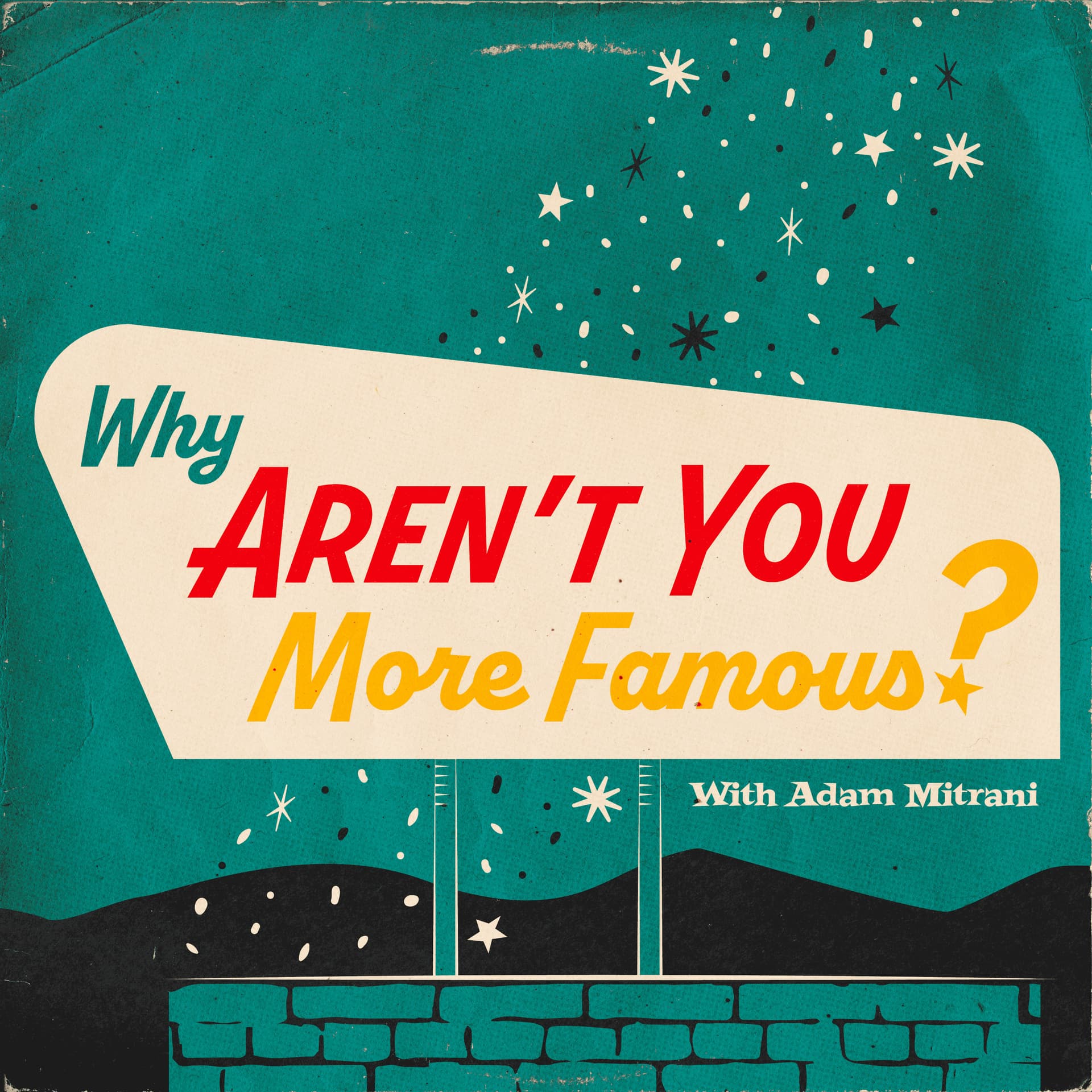 Why Aren't You More Famous? with Adam Mitrani - Podcasts