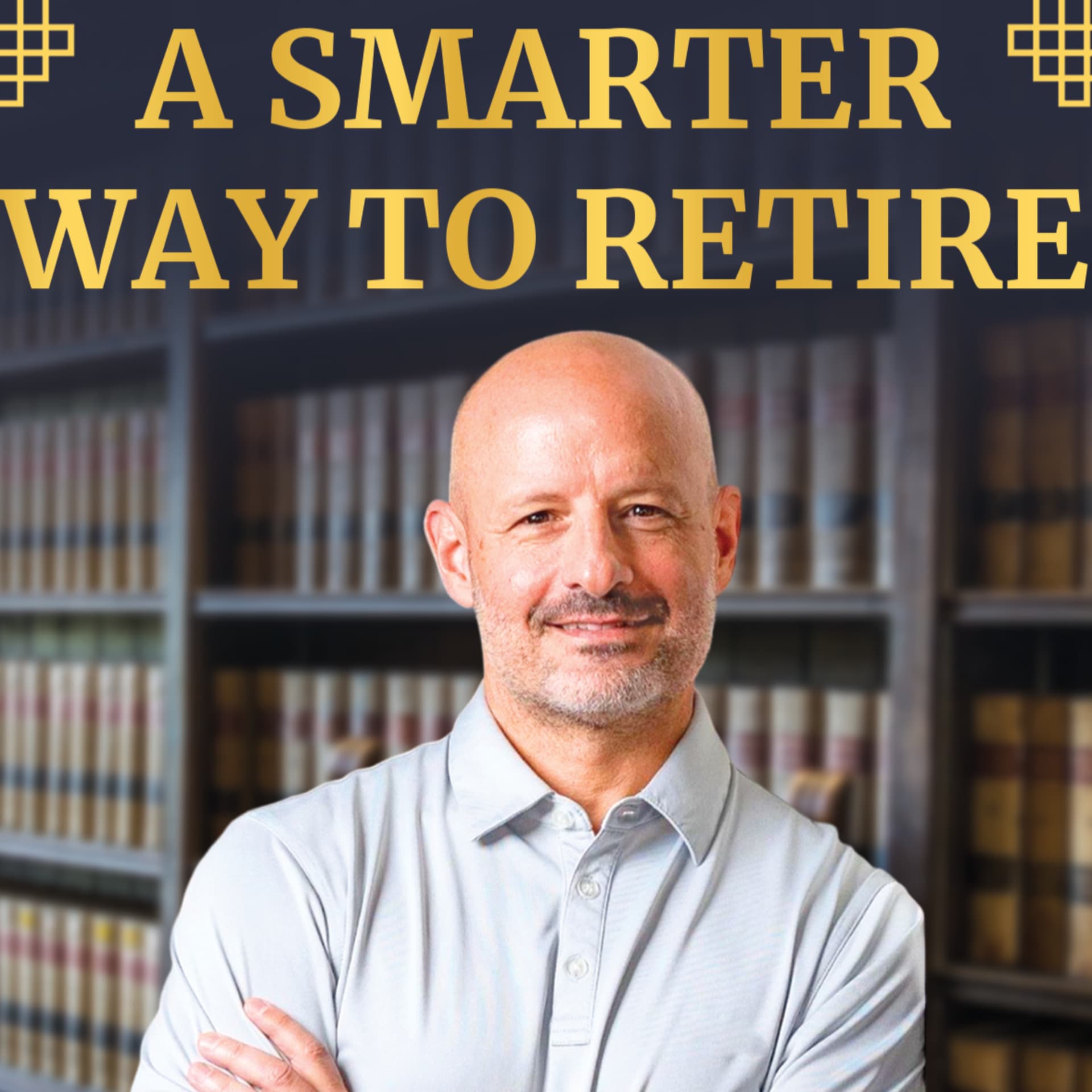 A Smarter Way To Retire with Tony Leonardi, CFP® - Podcasts