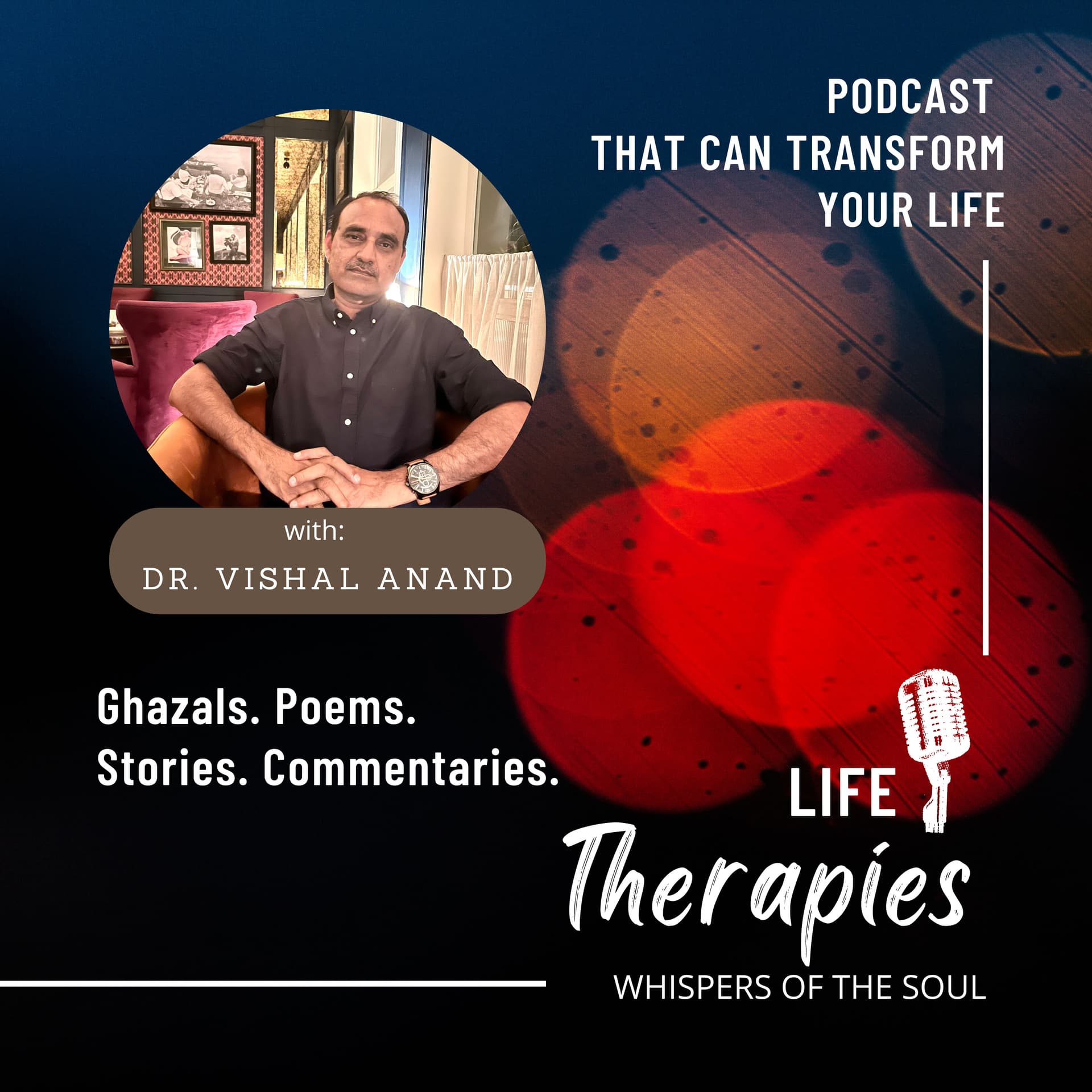 LIFE THERAPIES: GHAZALS, STORIES AND LIFE - Podcast