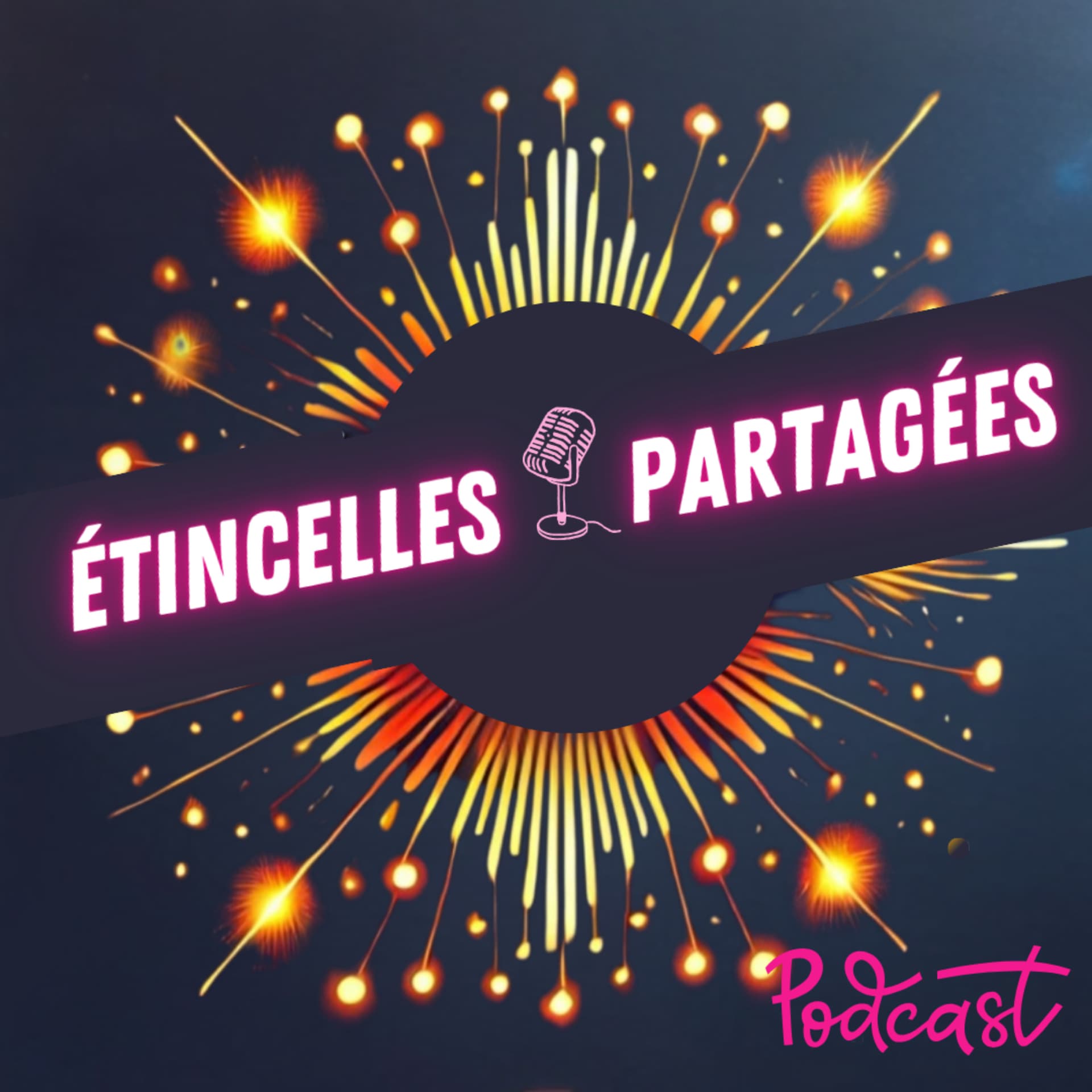 Étincelles Partagées - Récits de vie, Inspiration & Développement - Podcasts