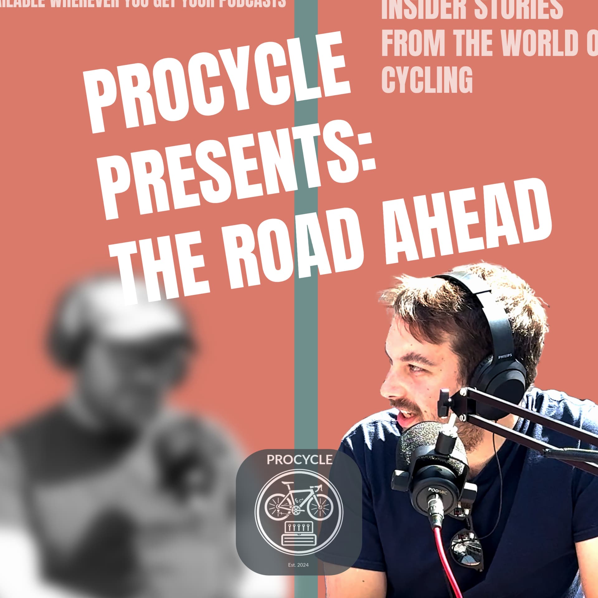 Procycle Presents: The Road Ahead | Insider Stories From The World Of Cycling - Podcasts