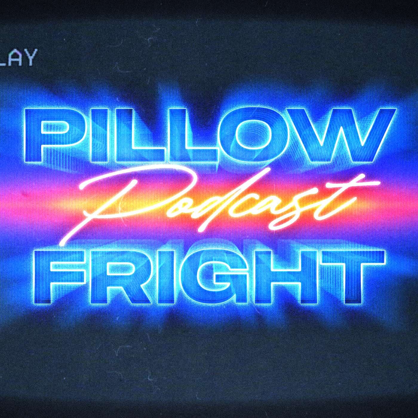 Pillow Fright - Podcasts