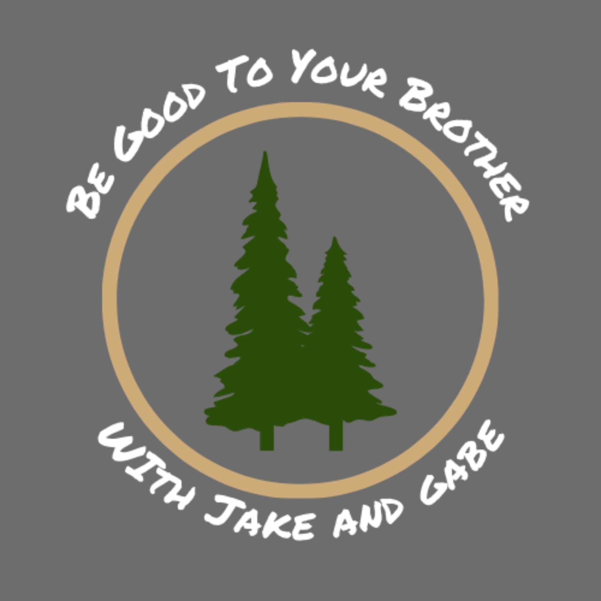 Be Good to Your Brother - Podcasts