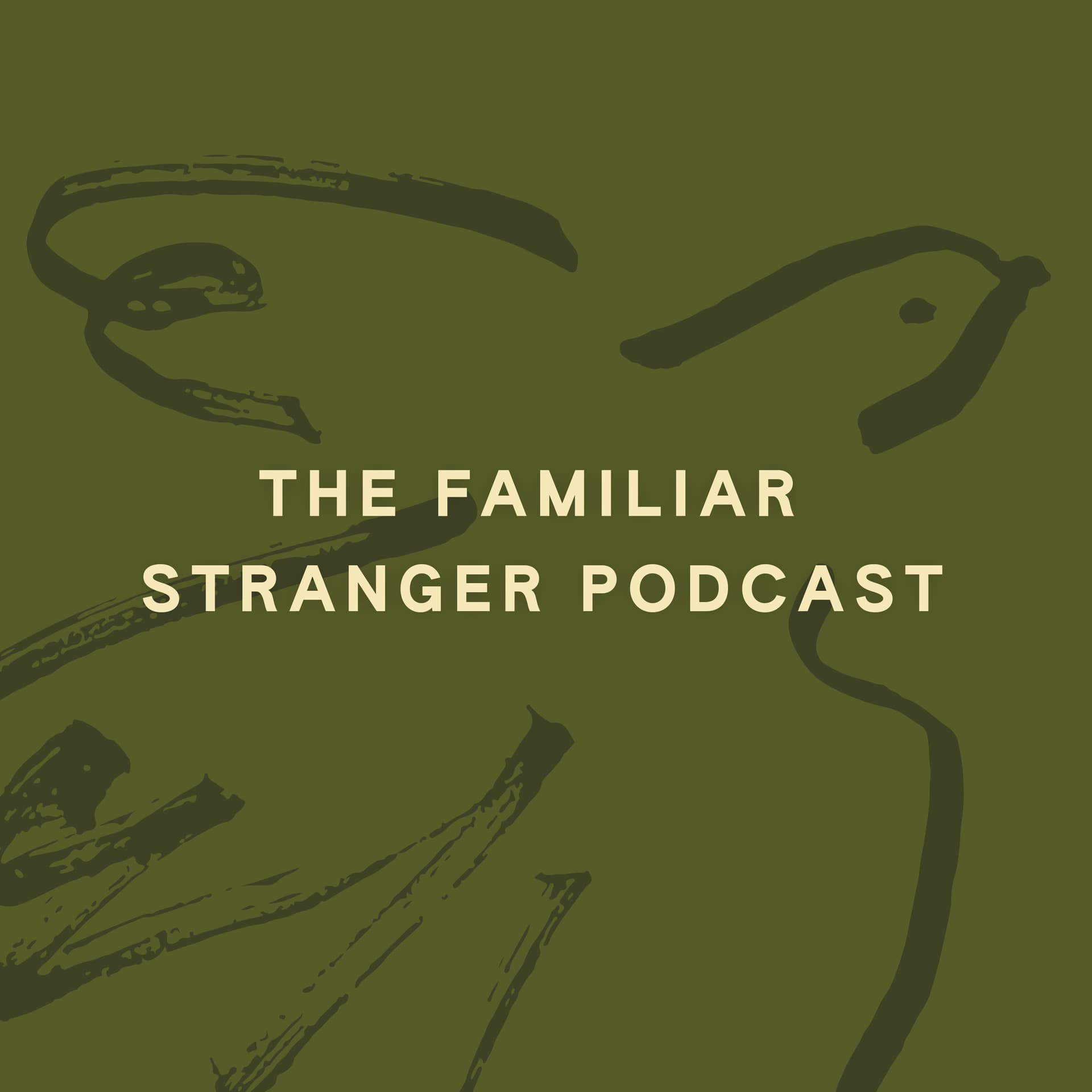 The Familiar Stranger Podcast - Podcasts