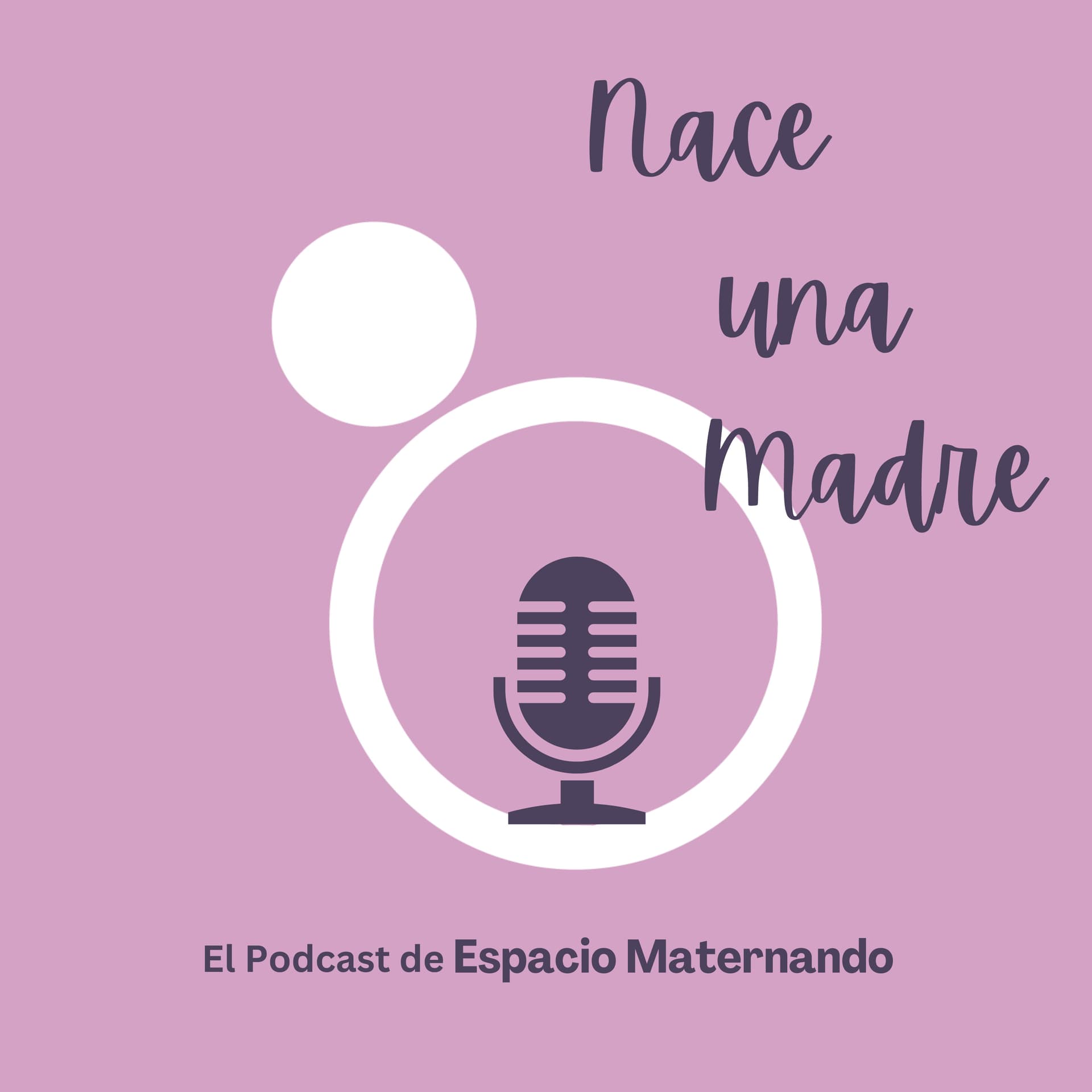 Nace una Madre - El podcast de Espacio Maternando - Podcasts