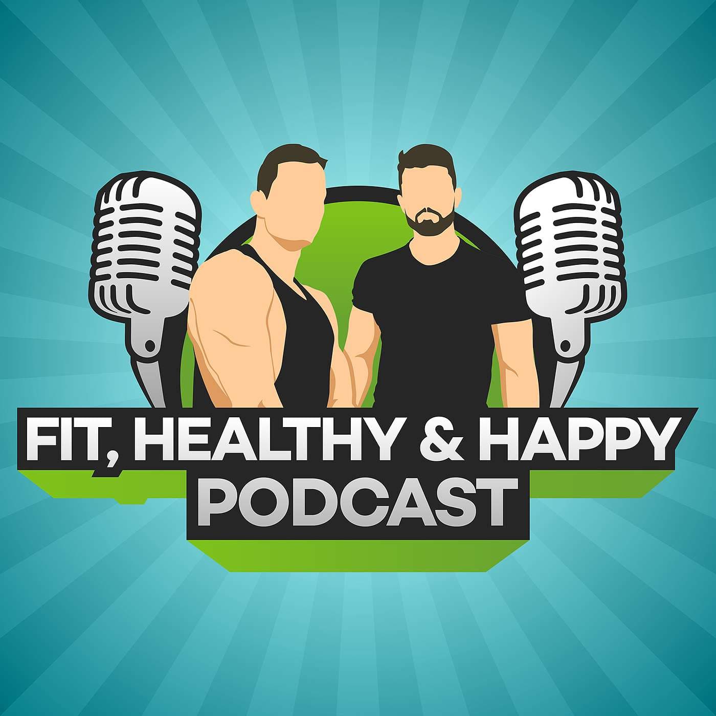Fit, Healthy And Happy Podcast - Podcasts