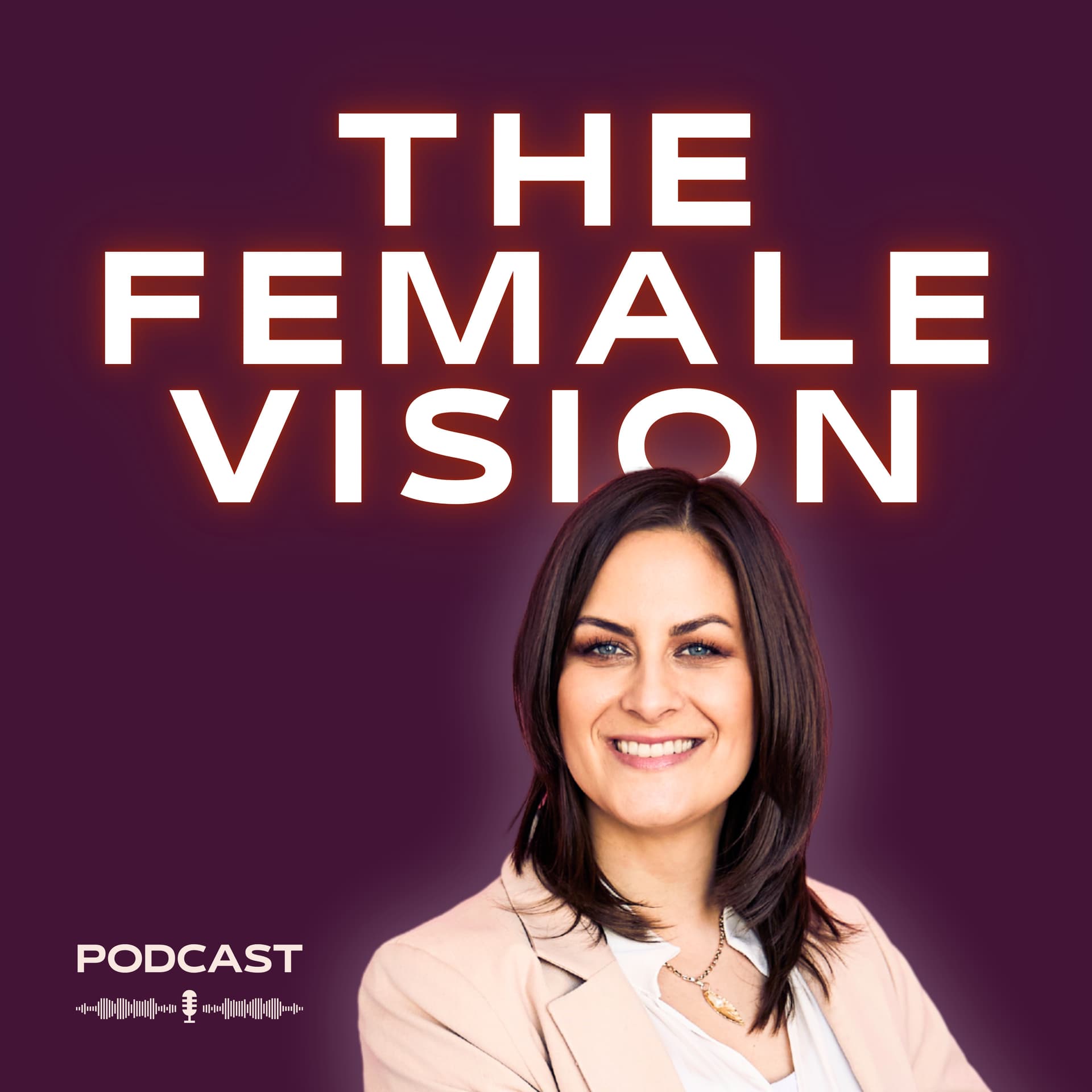 The Female Vision - Podcasts