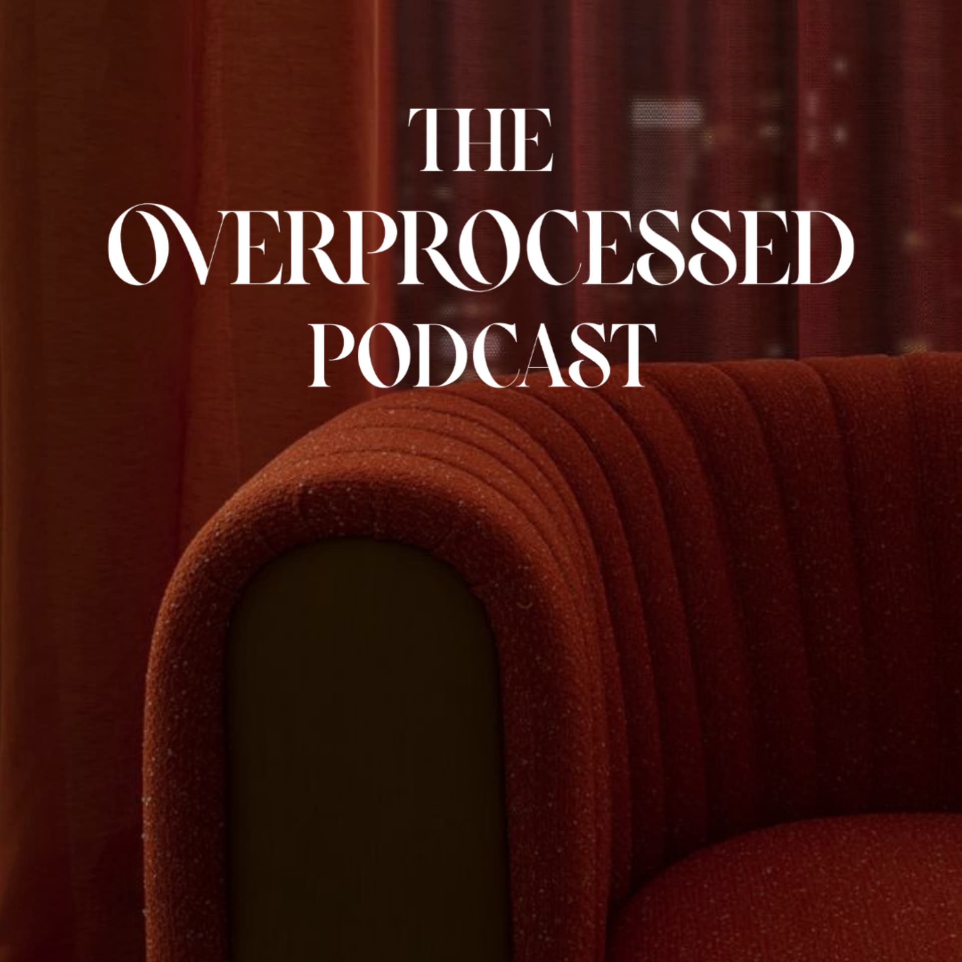 The Overprocessed Podcast - Podcasts