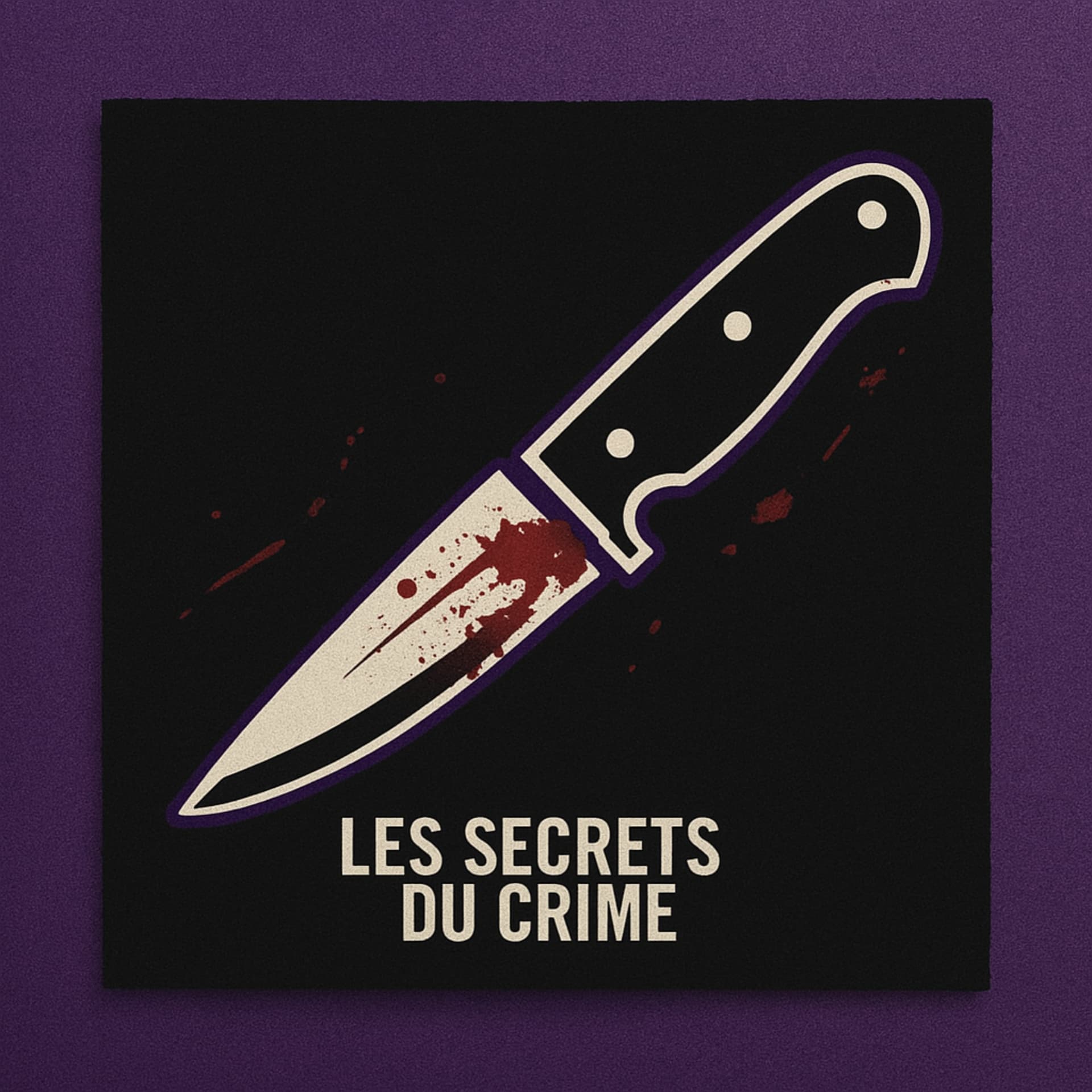 Les Secrets du crime - Podcasts