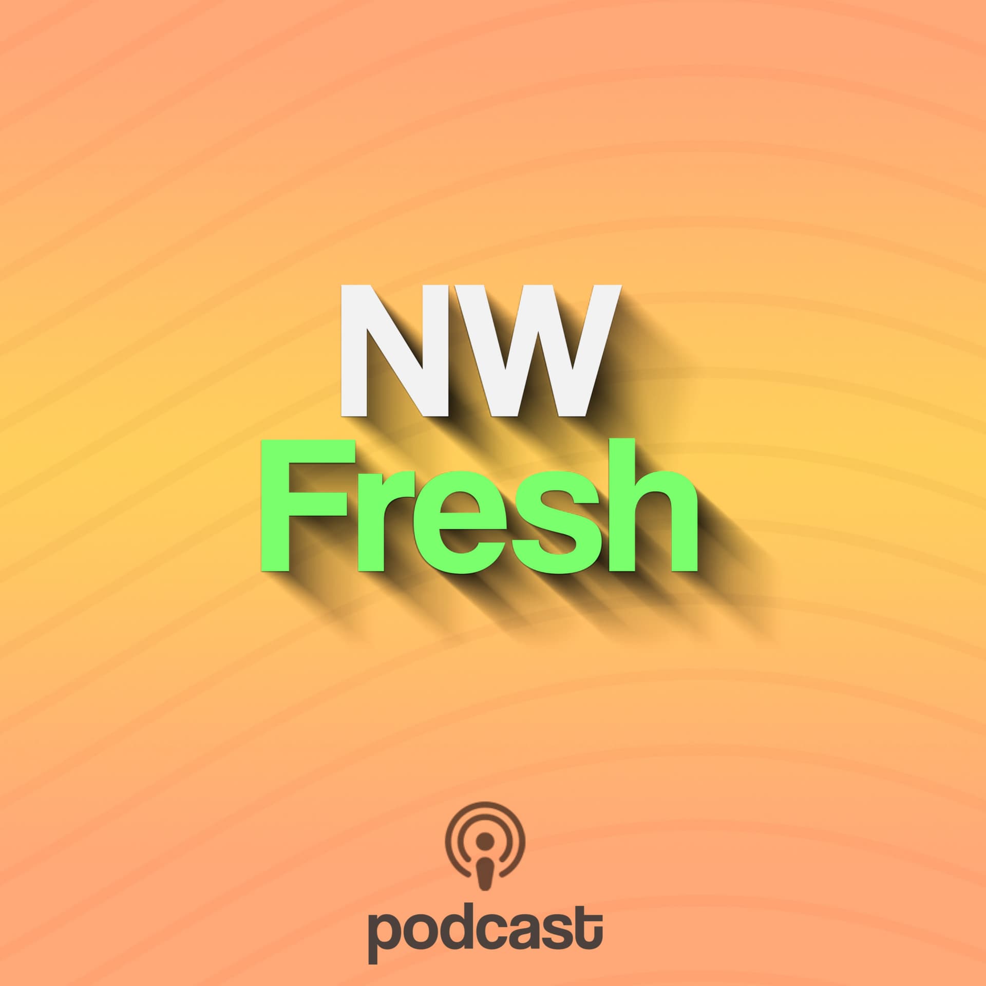 NW Fresh Podcast - Podcasts
