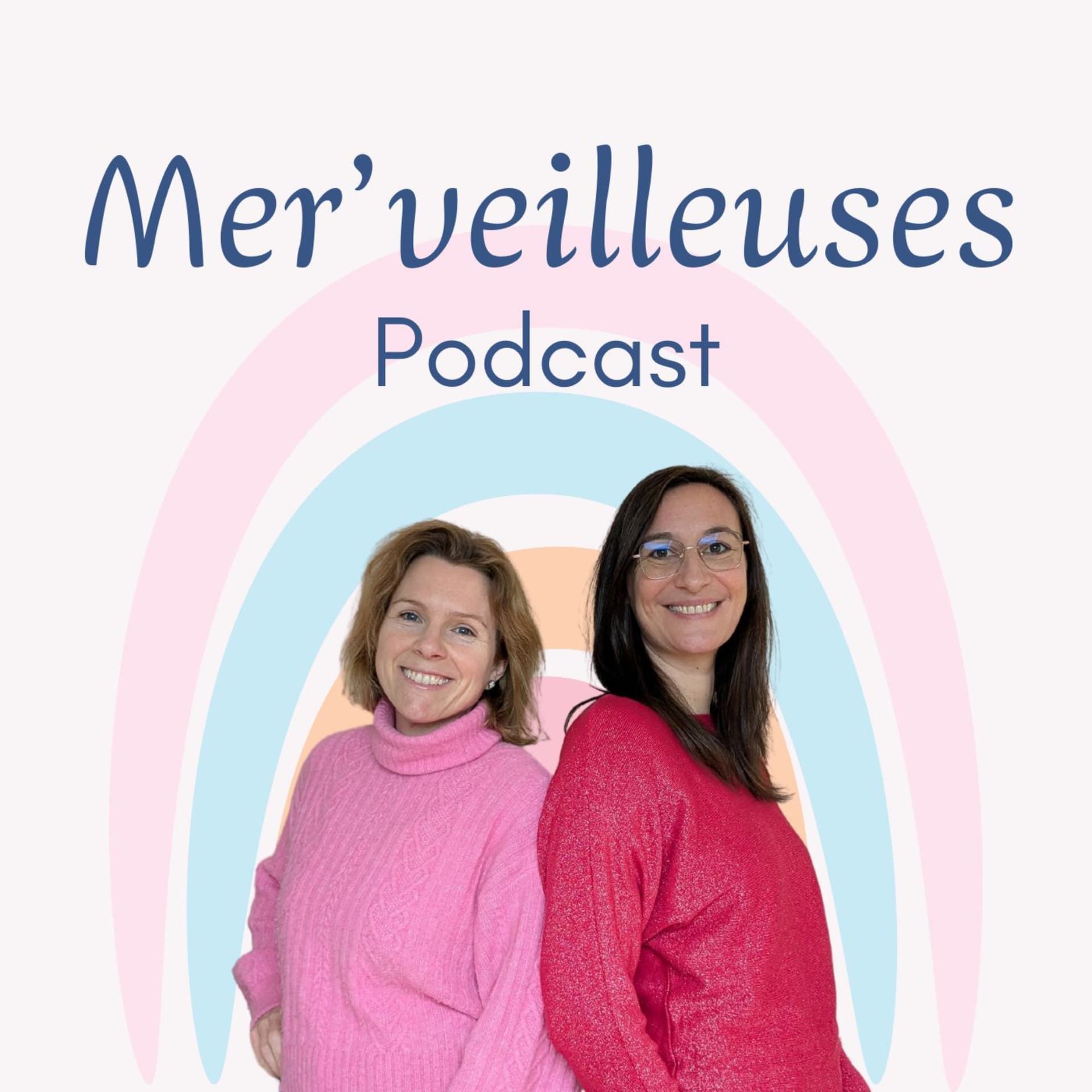 Mer'veilleuses - Podcasts