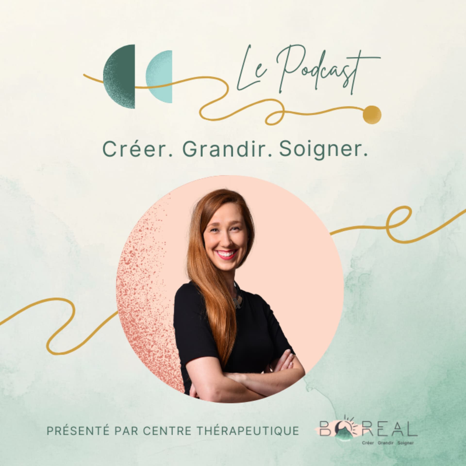 Créer. Grandir. Soigner. par Le Centre Thérapeutique Boréal - Podcast