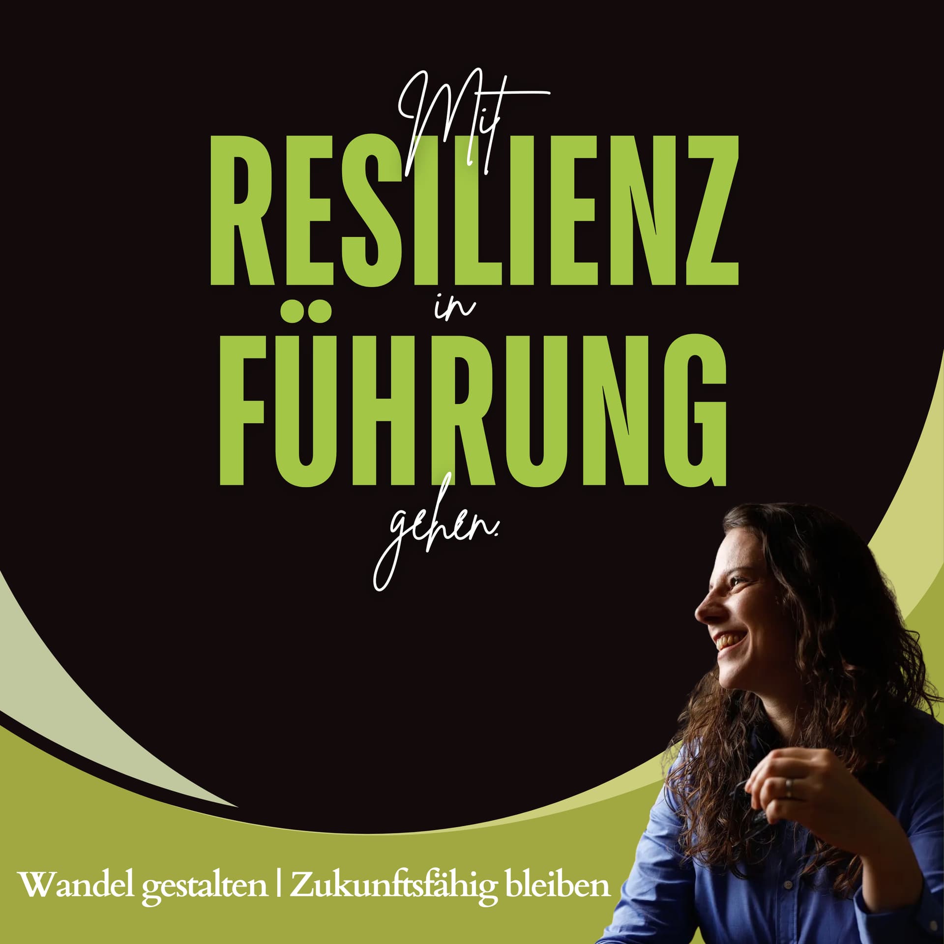 Mit Resilienz in Führung gehen. - Podcasts