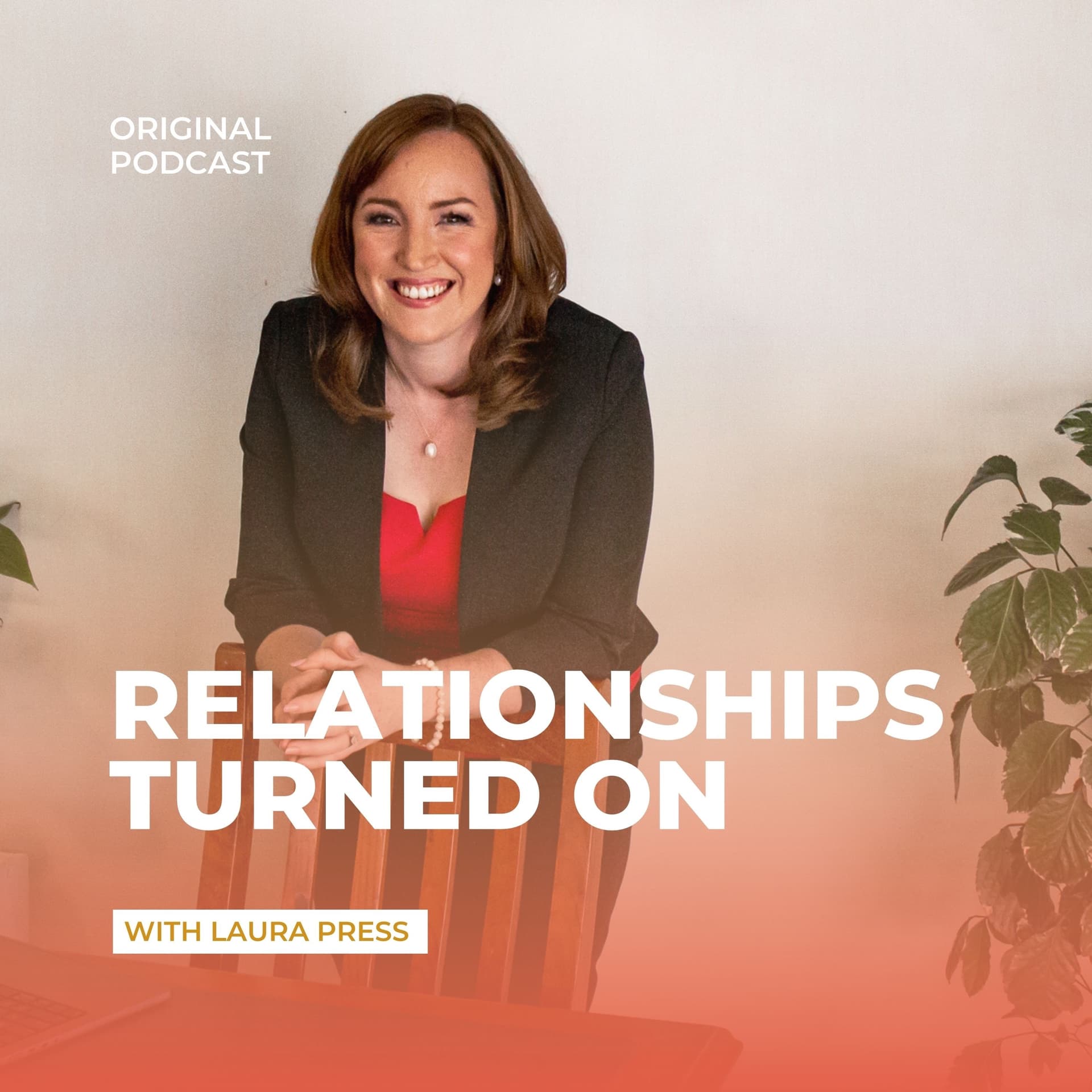 Relationships Turned On With Laura Press - Podcasts