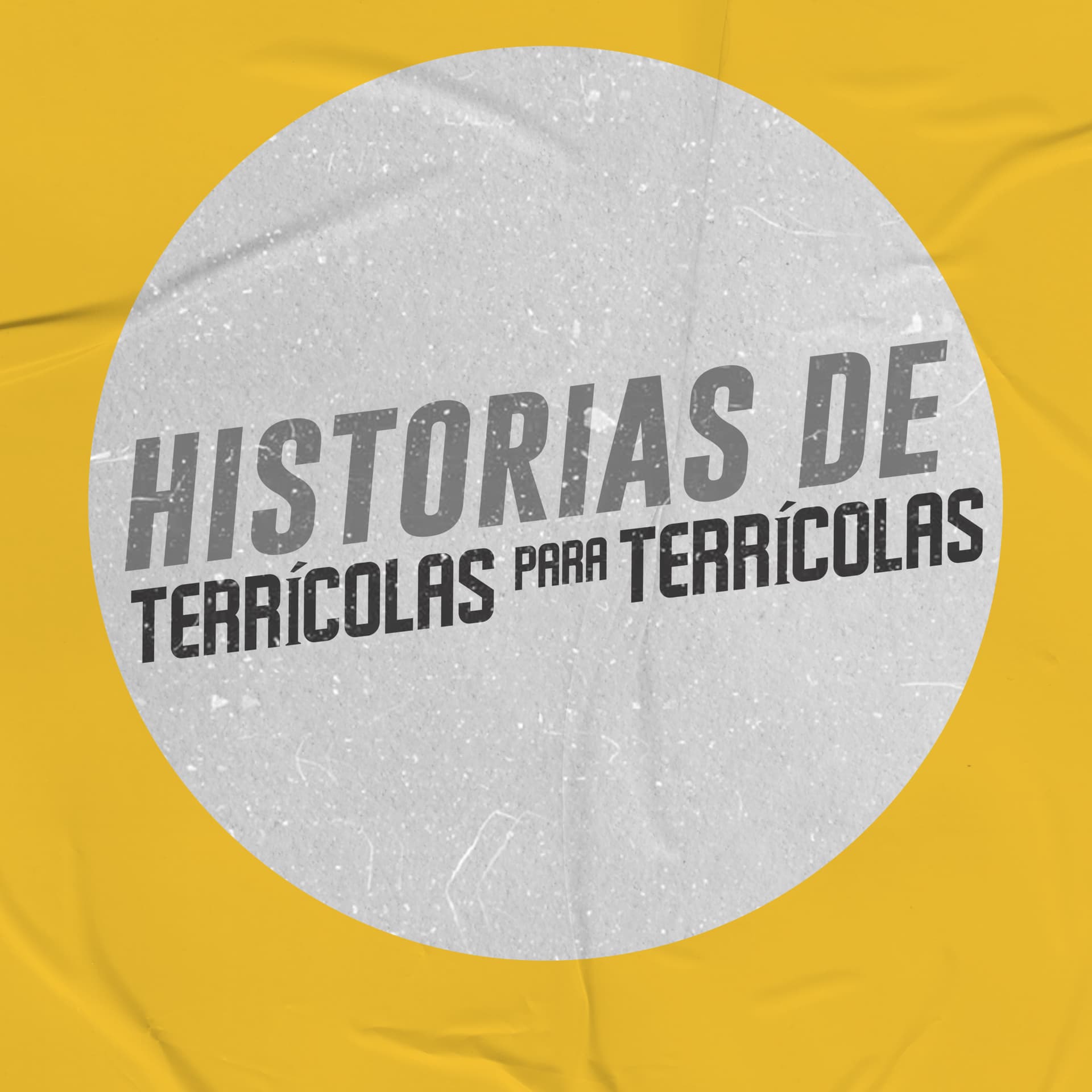 HISTORIAS DE TERRÍCOLAS PARA TERRÍCOLAS - Podcast