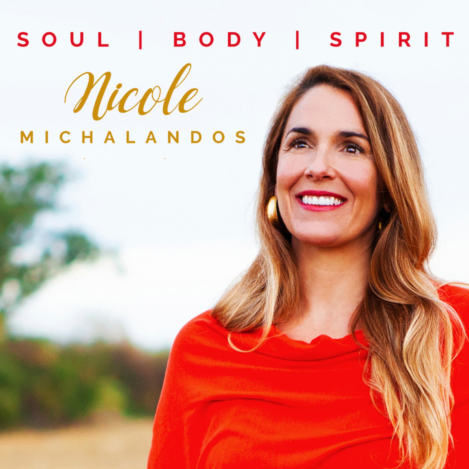 Nicole Michalandos Soul-Body-Spirit - Podcasts