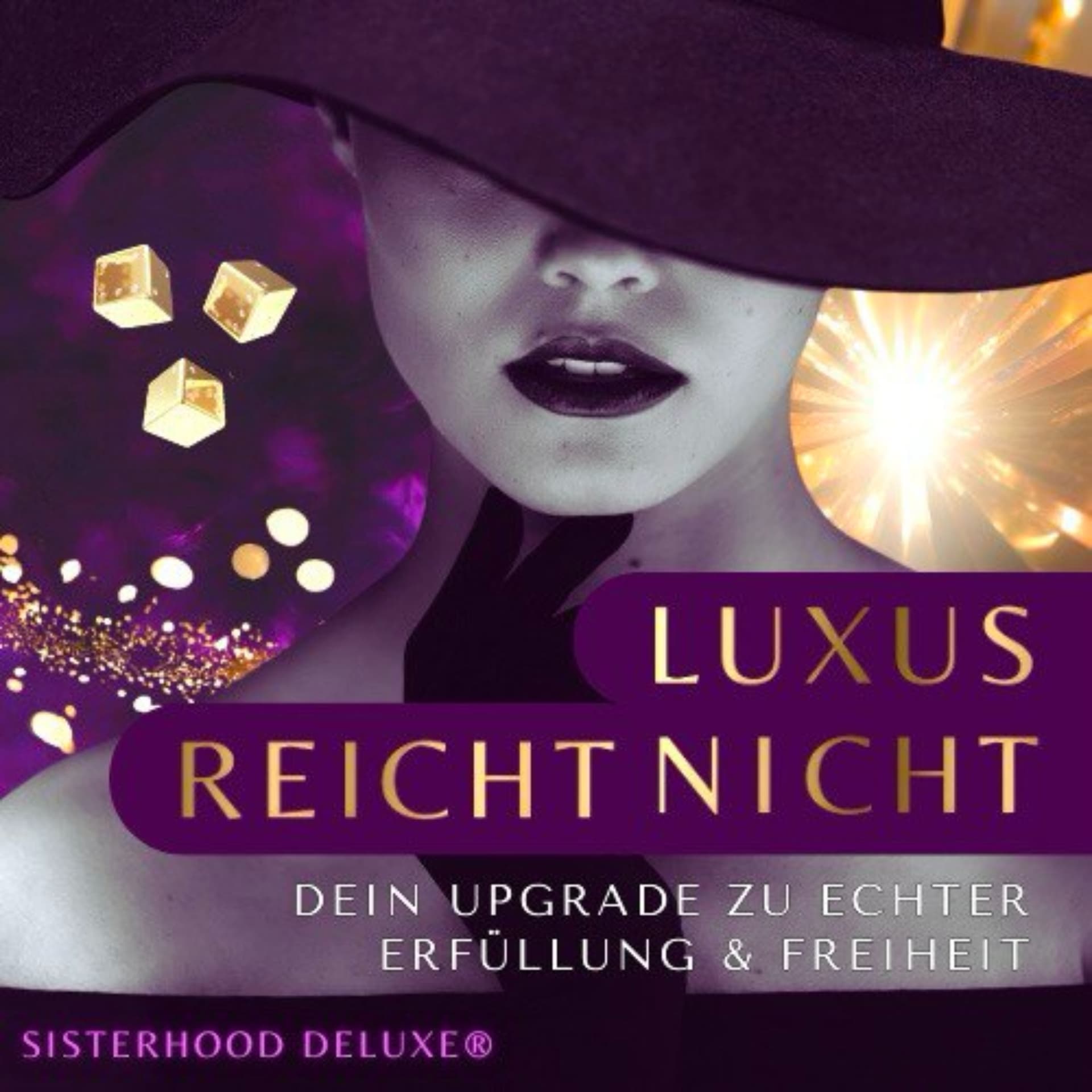 LUXUS REICHT NICHT! Dein UPGRADE zur echter ErfĂĽllung und Freiheit - Podcasts