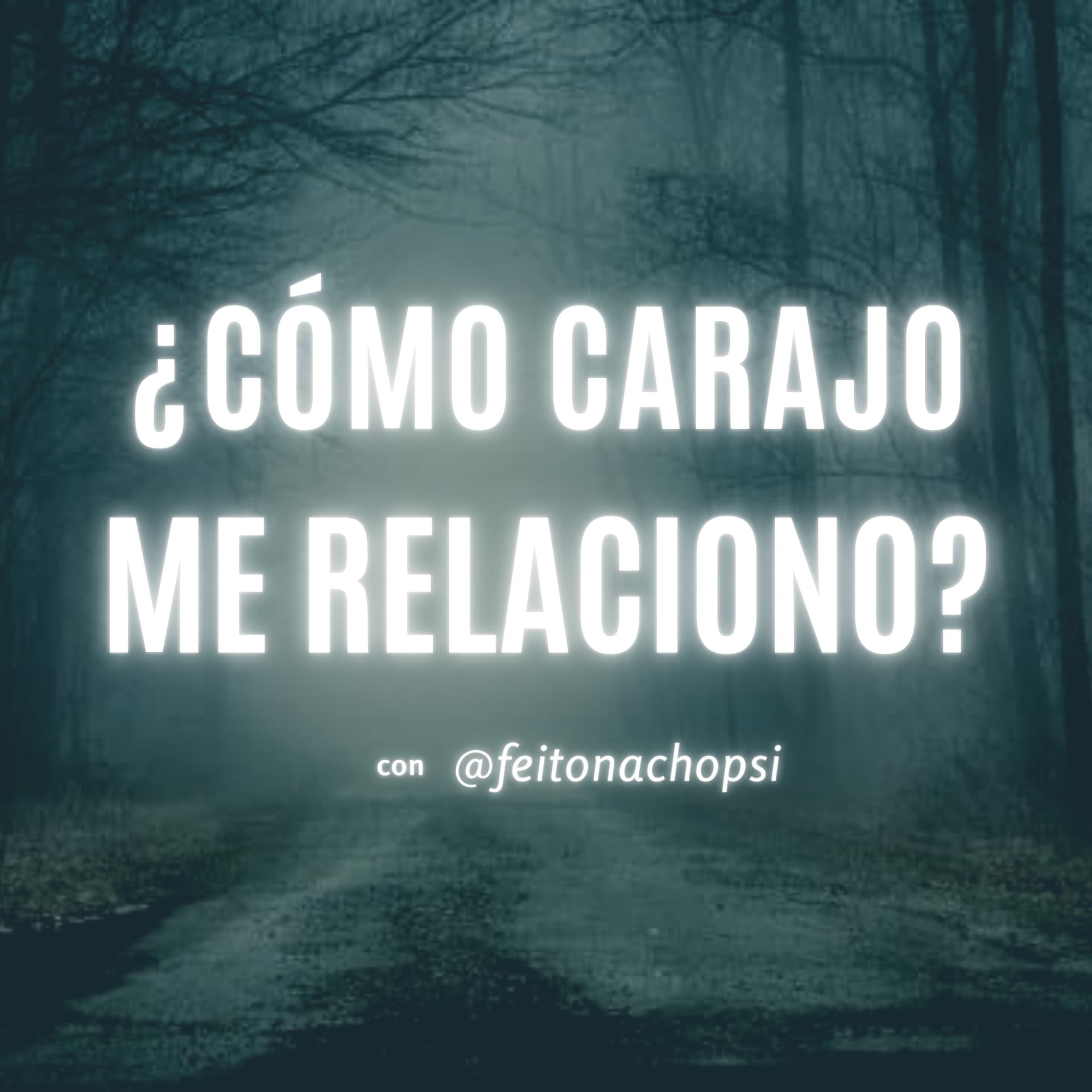 ¿cómo carajo me relaciono? - Podcasts
