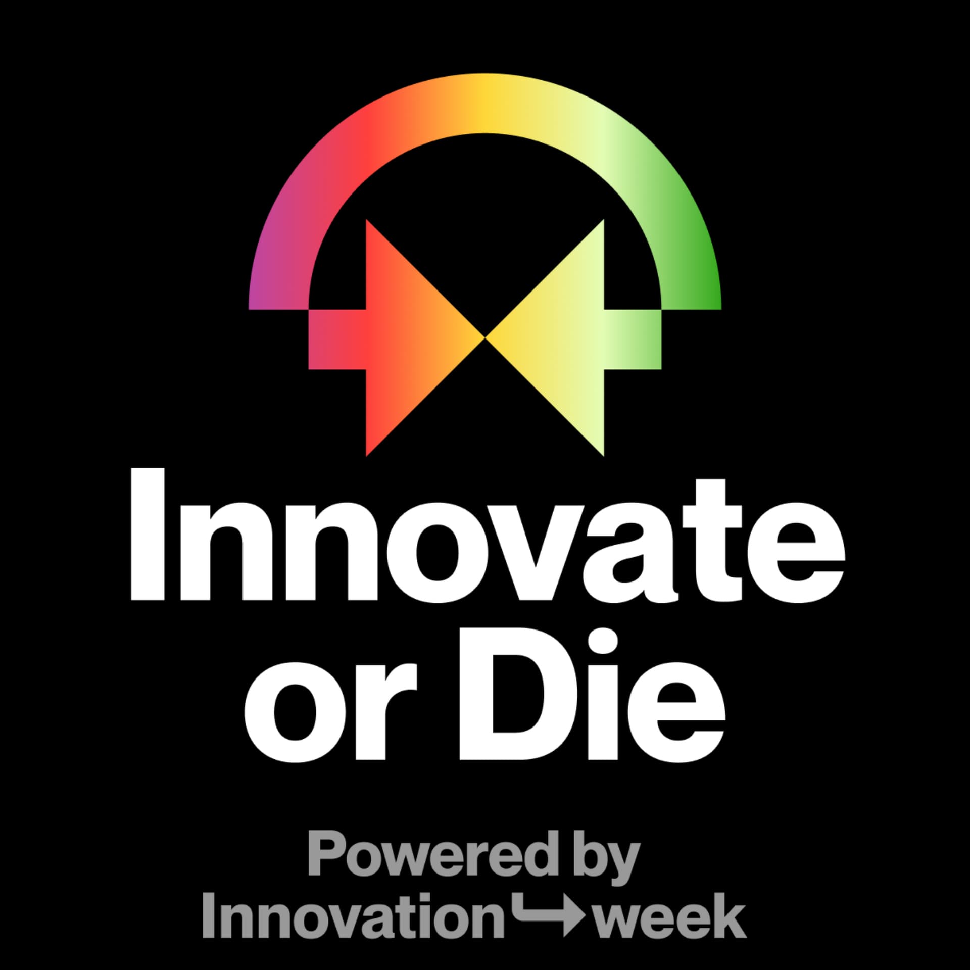 Innovate or Die: Powered by Innovation Week - Podcast