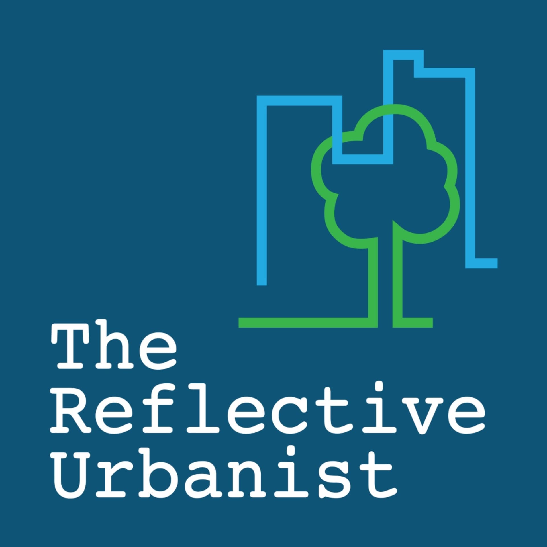 The Reflective Urbanist - Podcasts