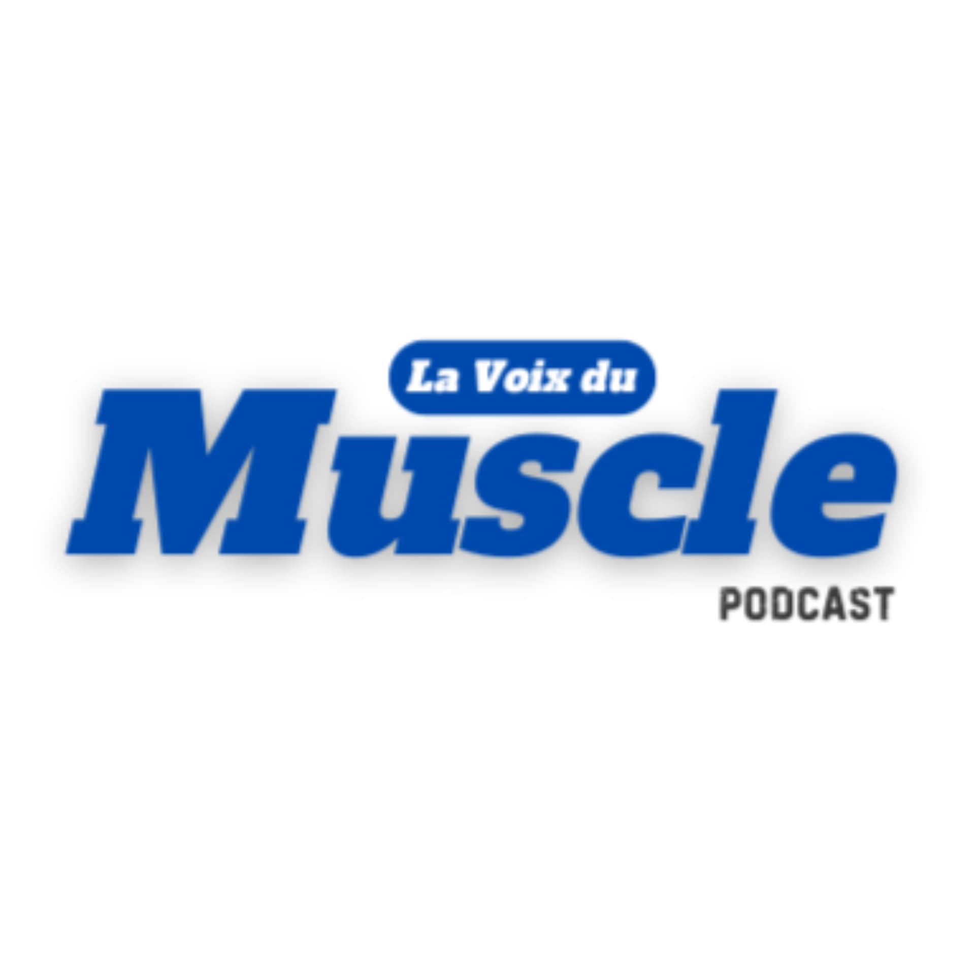 La Voix du Muscle - Podcasts