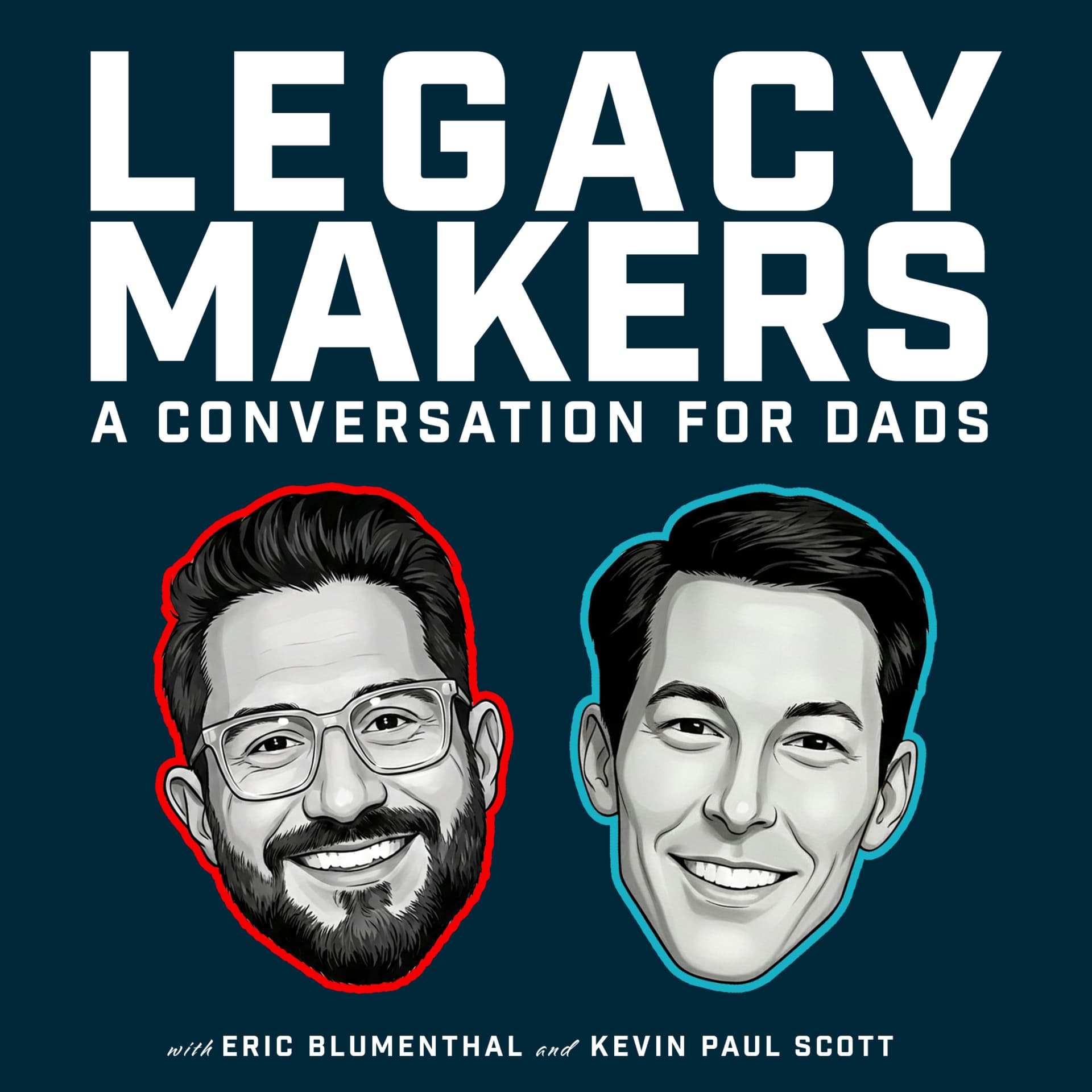 Legacy Makers: A Conversation For Dads - Podcasts