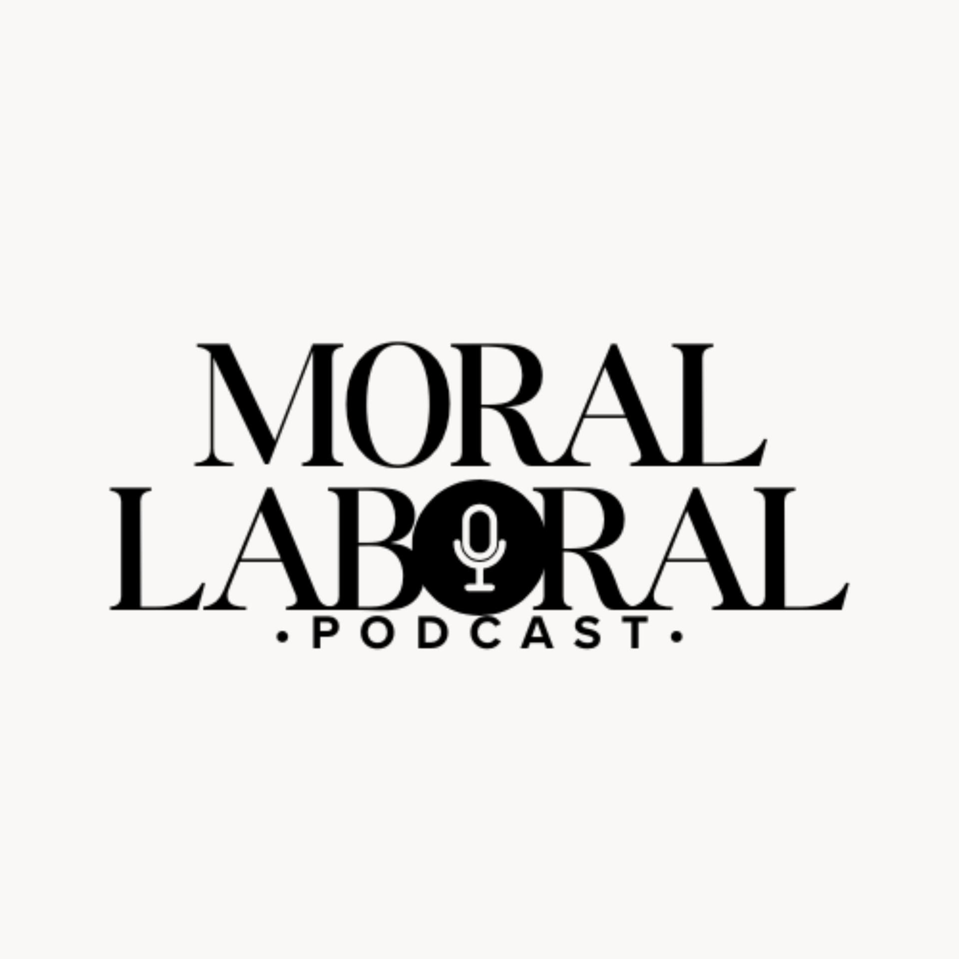 Moral Laboral - Podcasts