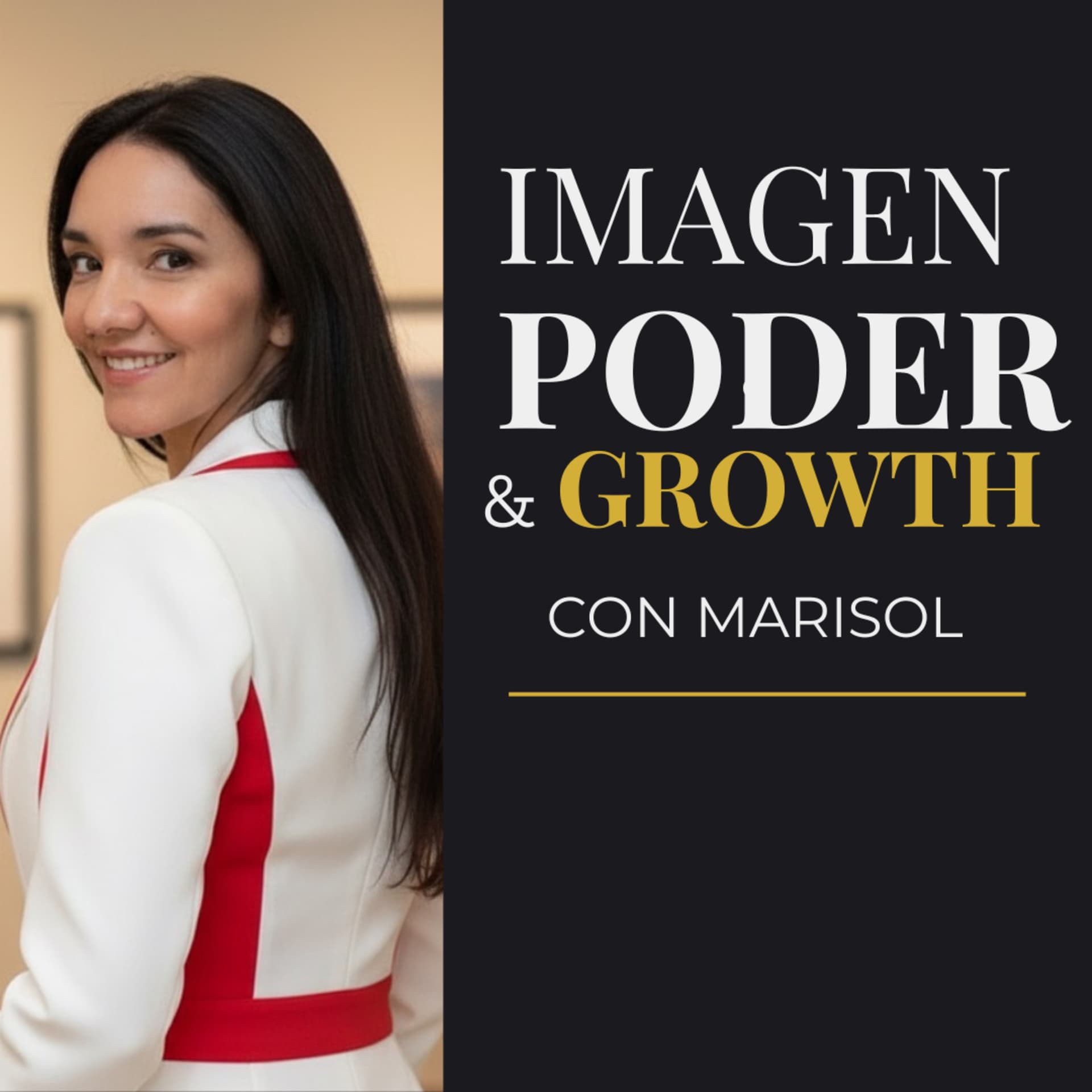 Imagen, Poder and Growth by Marisol Amengual: Como es adentro, es afuera. - Podcasts