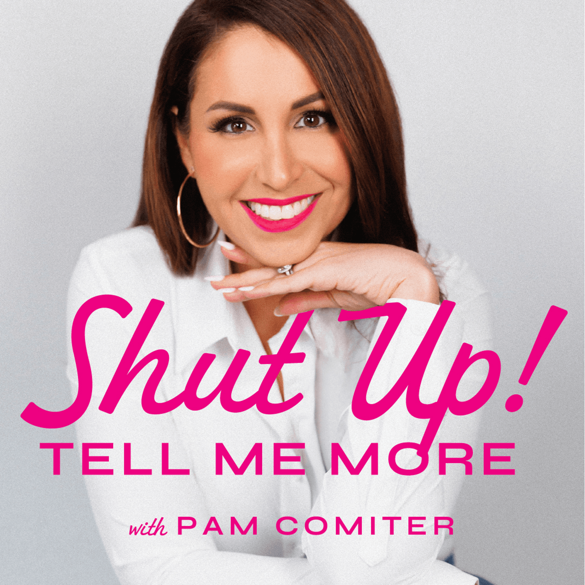 Shut Up! Tell Me More - Podcasts